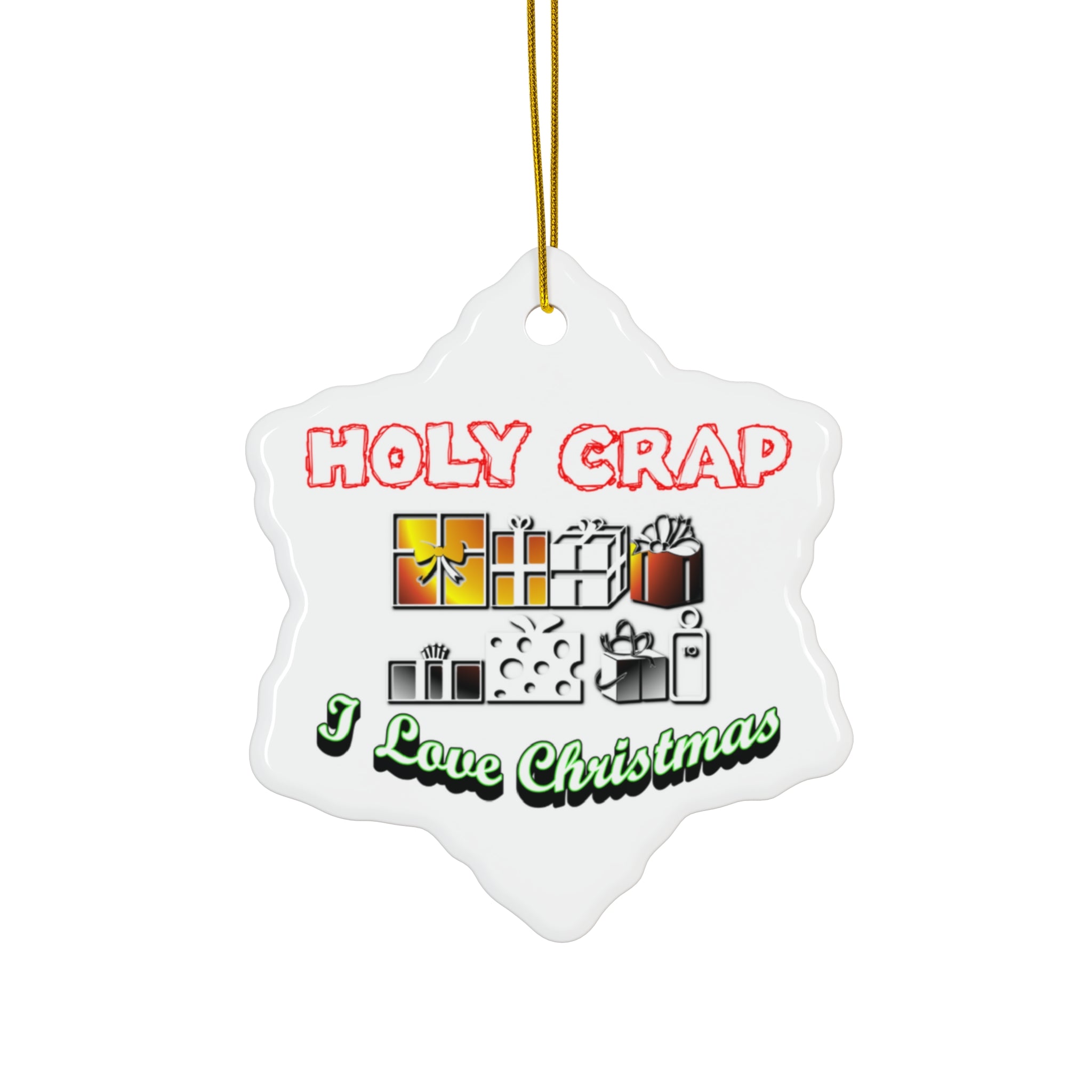 Holy Crap I Love Christmas - Ceramic Ornaments