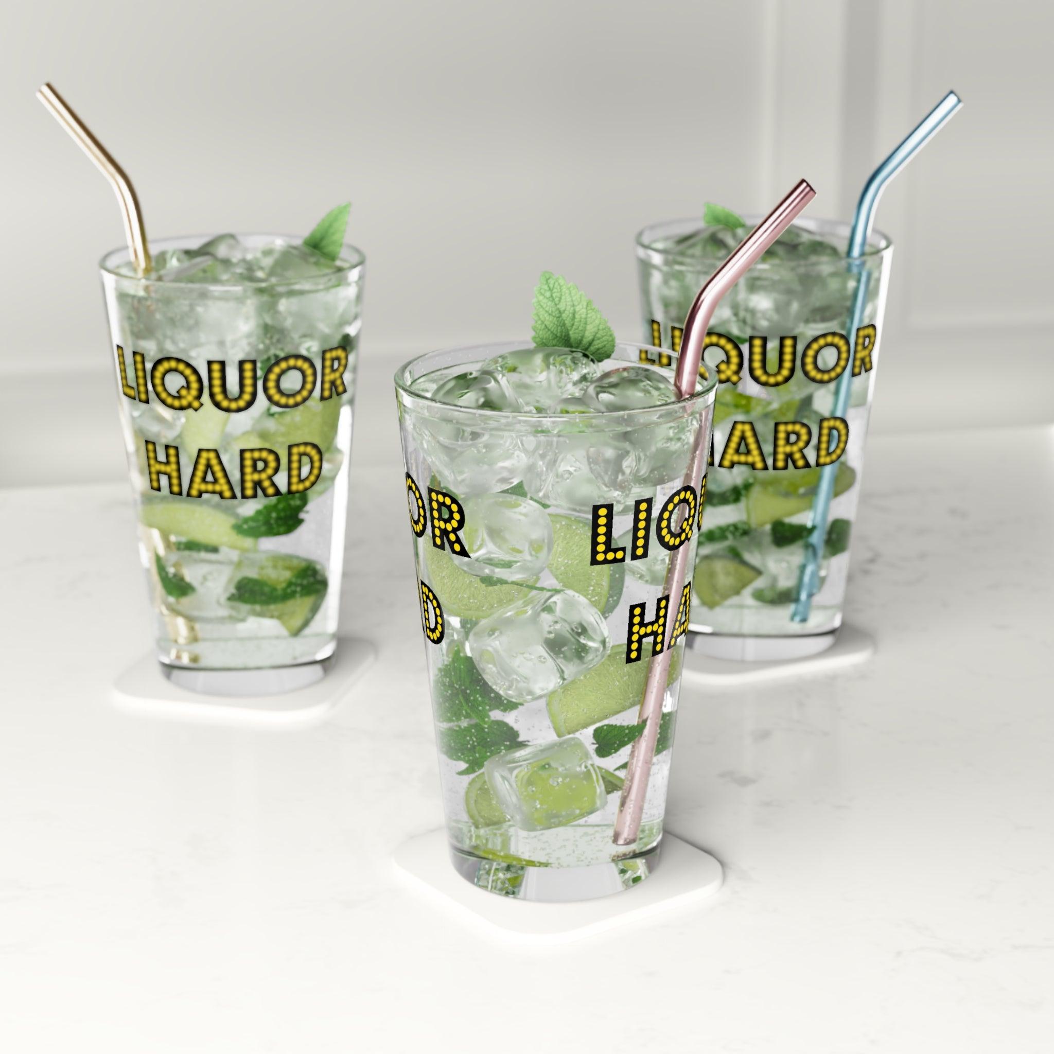 Liquor Hard - 16oz Pint Glass - Witty Twisters Fashions