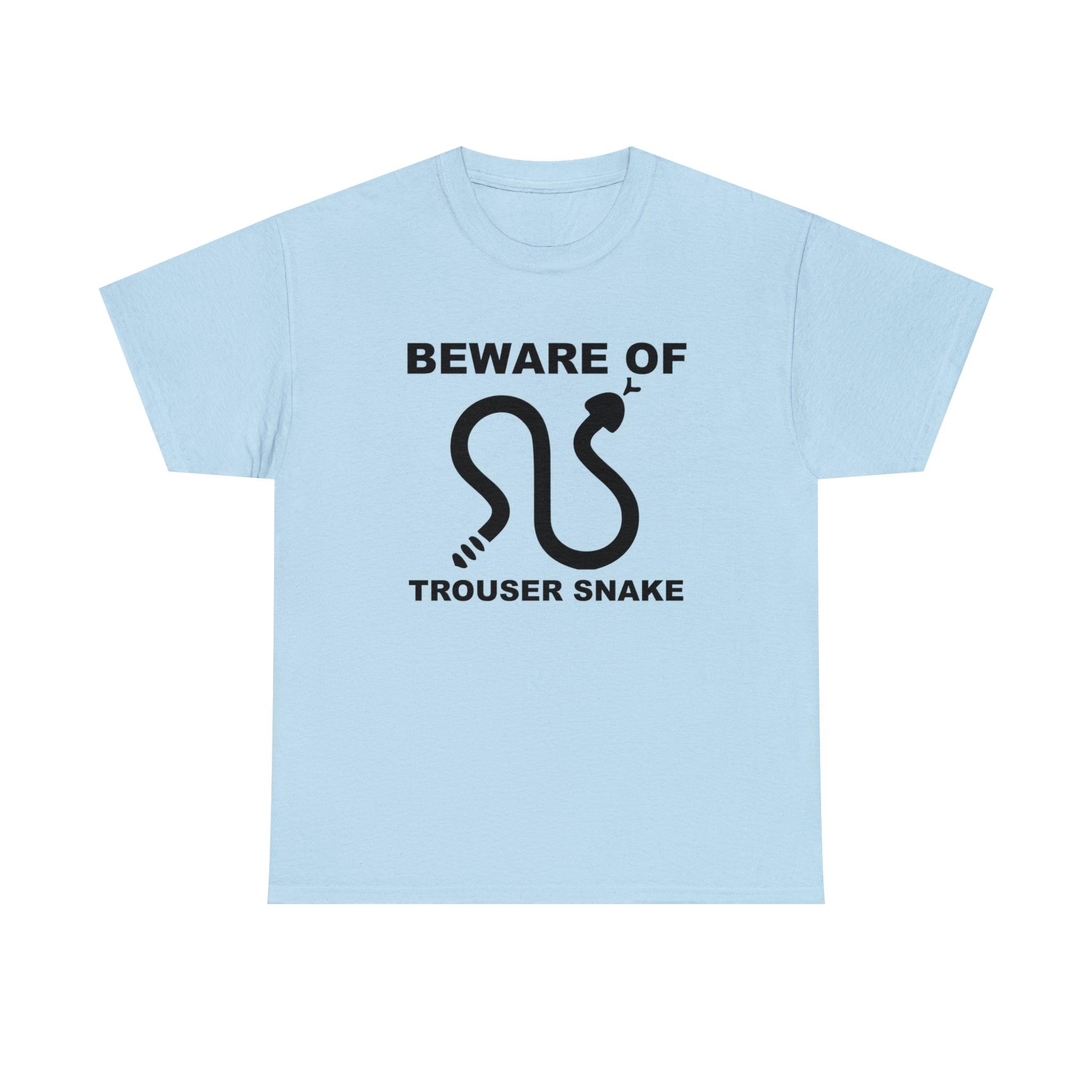 Beware Of Trouser Snake - T-Shirt - Witty Twisters Fashions