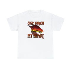 Stop Dragon My Heart - T-Shirt - Witty Twisters Fashions