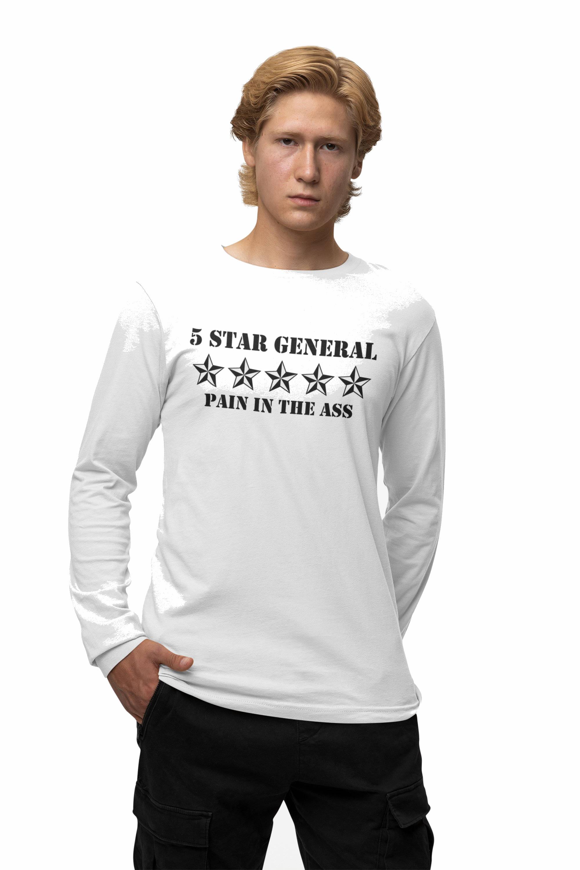 5 Star General Pain In The Ass - Long-Sleeve Tee - Witty Twisters Fashions