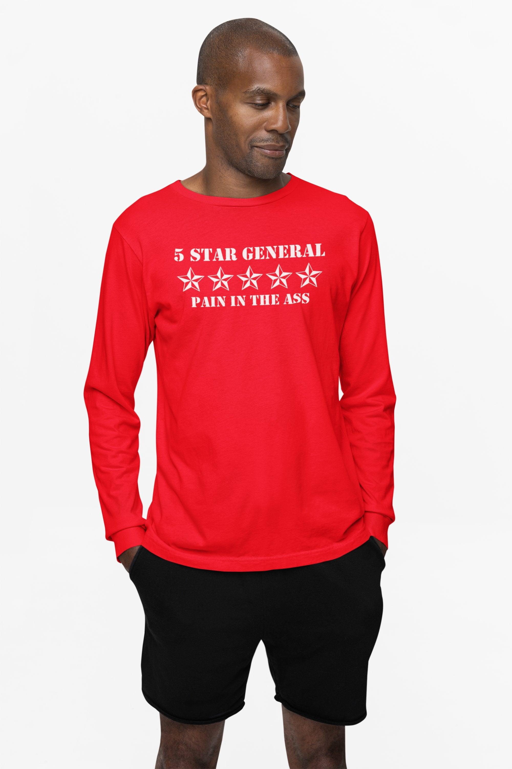 5 Star General Pain In The Ass - Long-Sleeve Tee - Witty Twisters Fashions