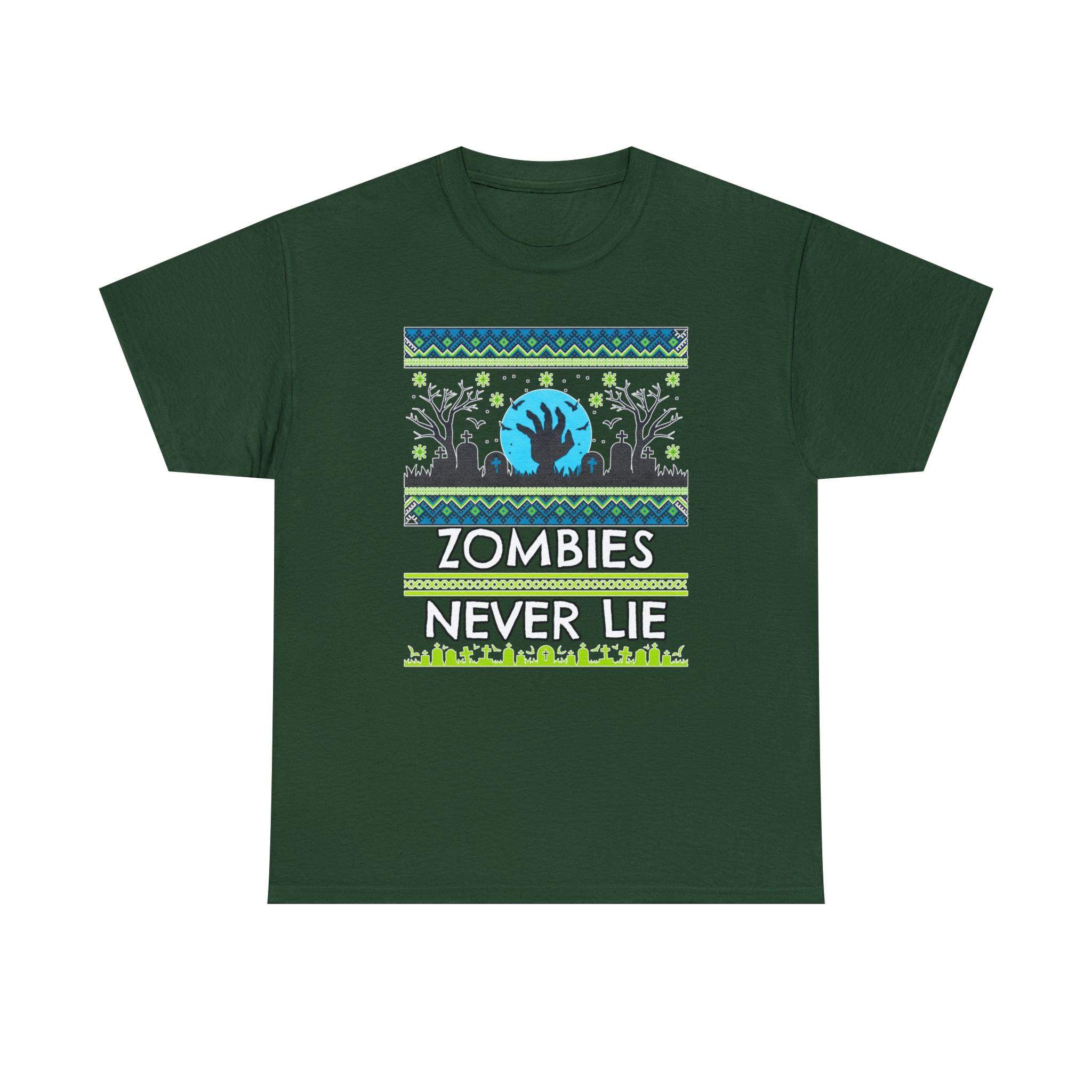 Zombies Never Lie - T-Shirt - Witty Twisters Fashions