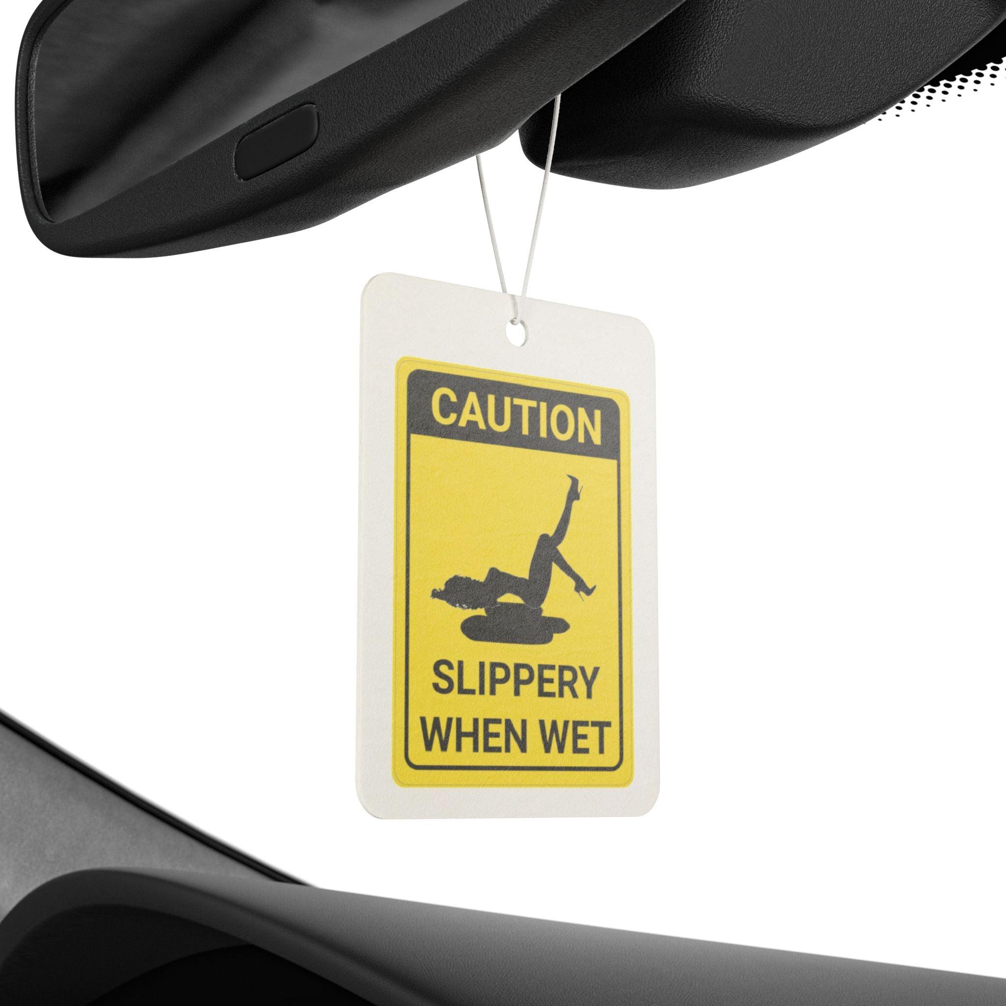 Caution Slippery When Wet Sign - Vehicle Air Freshener - Witty Twisters Fashions