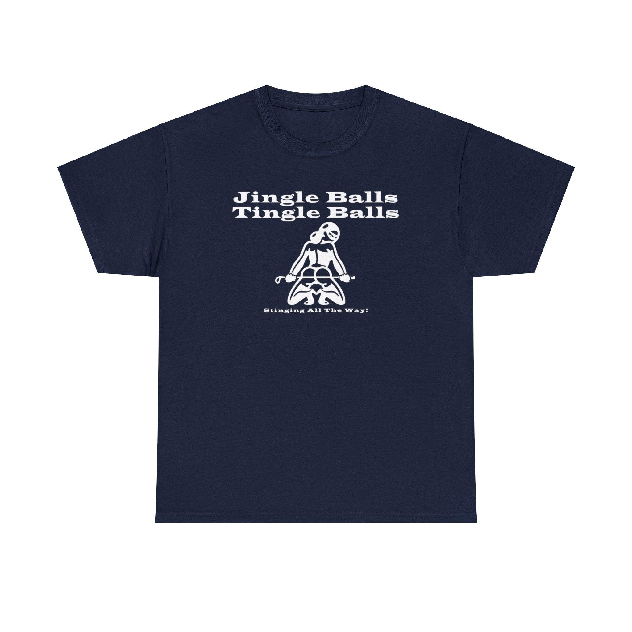 Jingle Balls Tingle Balls Stinging All The Way - Witty Twisters T-Shirts