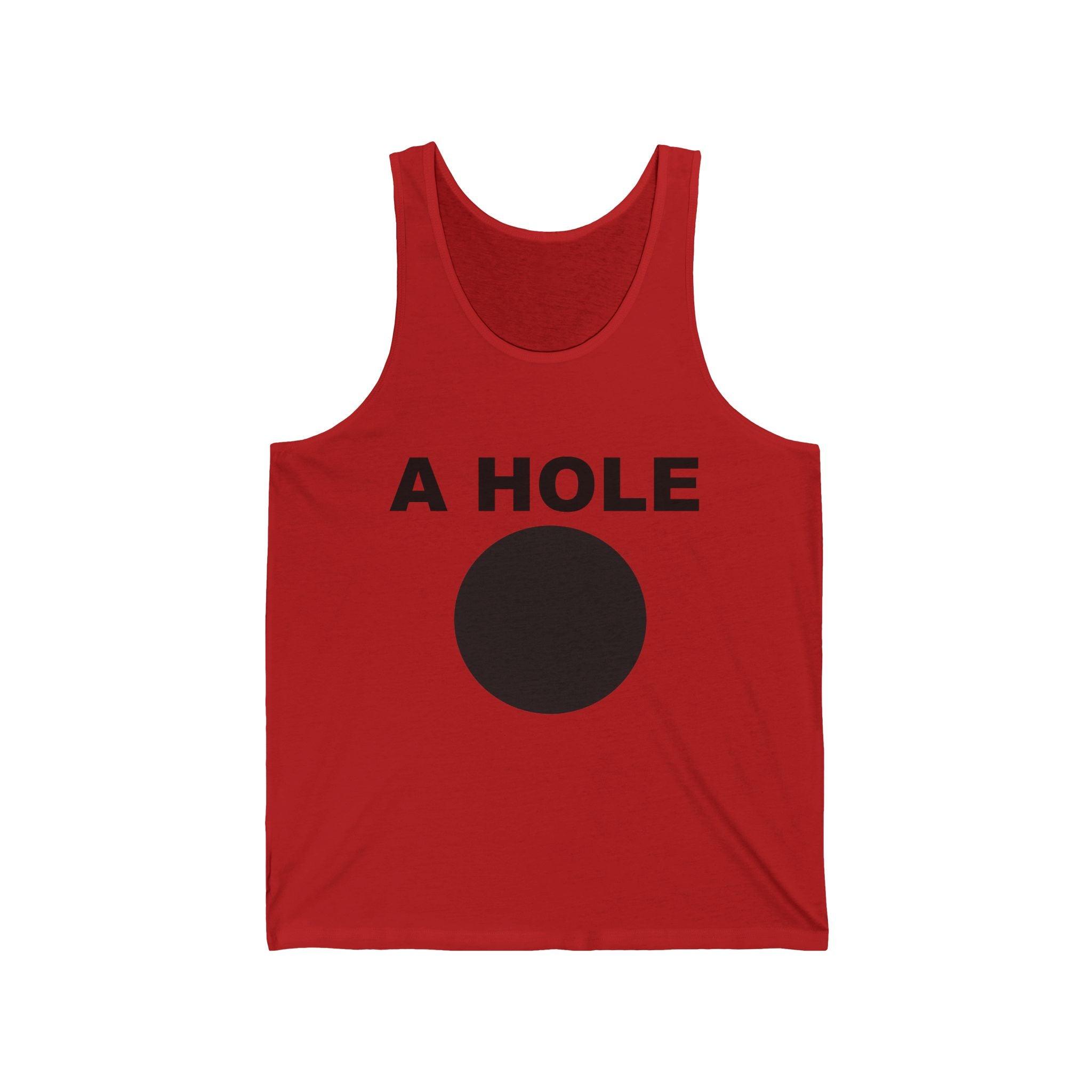 A Hole - Tank Top - Witty Twisters Fashions