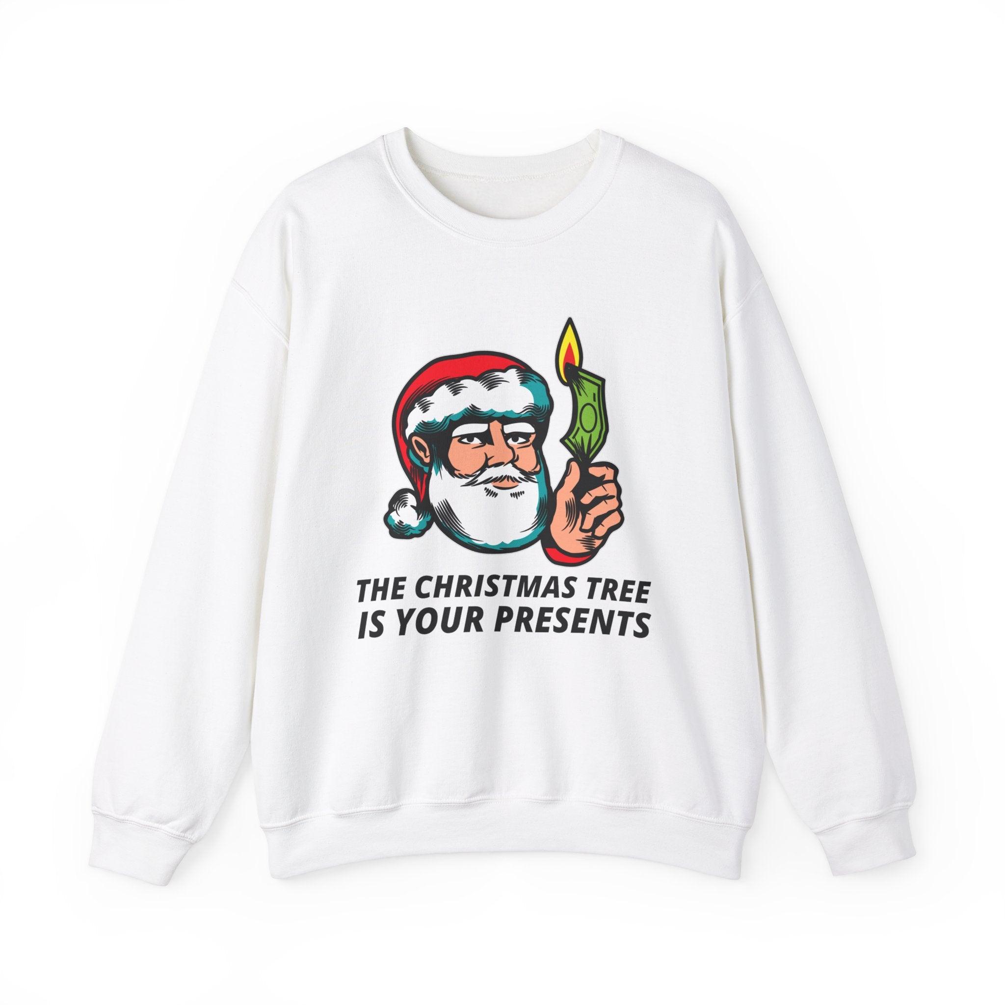 The Christmas tree is your presents - Sweatshirt - Witty Twisters Fashions