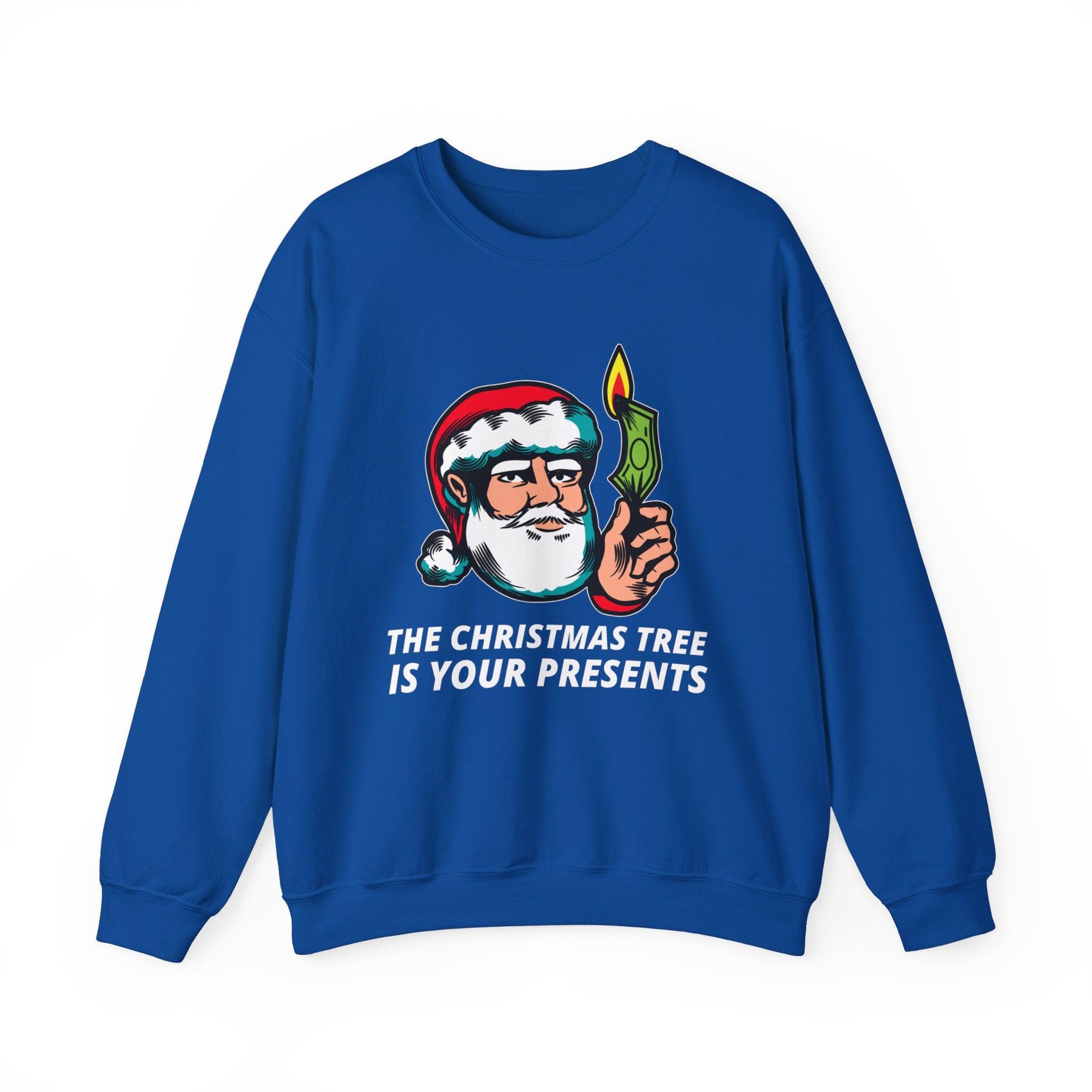 The Christmas tree is your presents - Sweatshirt - Witty Twisters Fashions