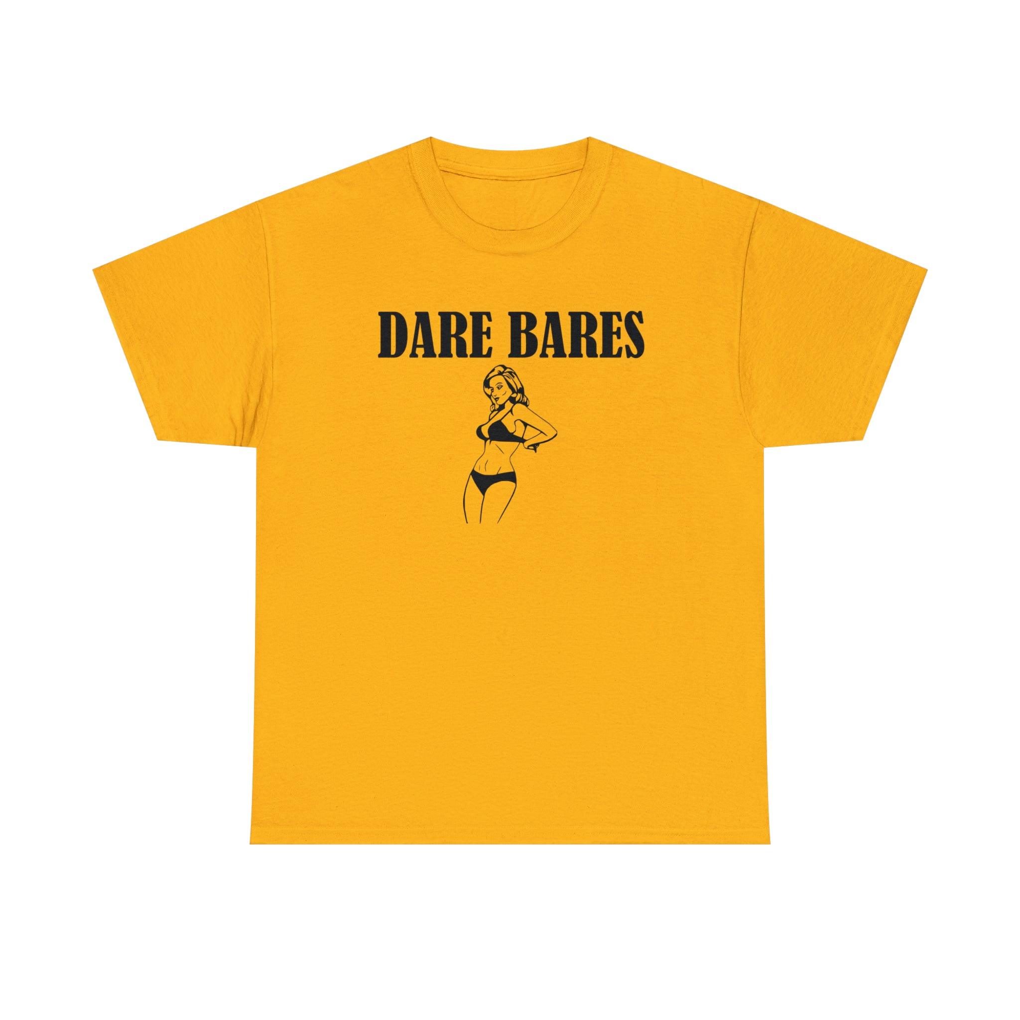 Dare Bares - T-Shirt - Witty Twisters Fashions