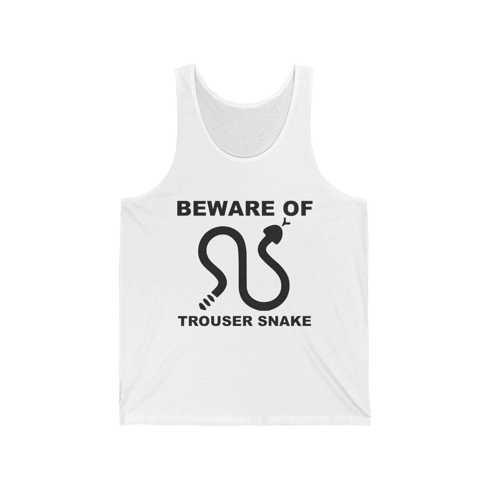 Beware Of Trouser Snake - Tank Top - Witty Twisters Fashions