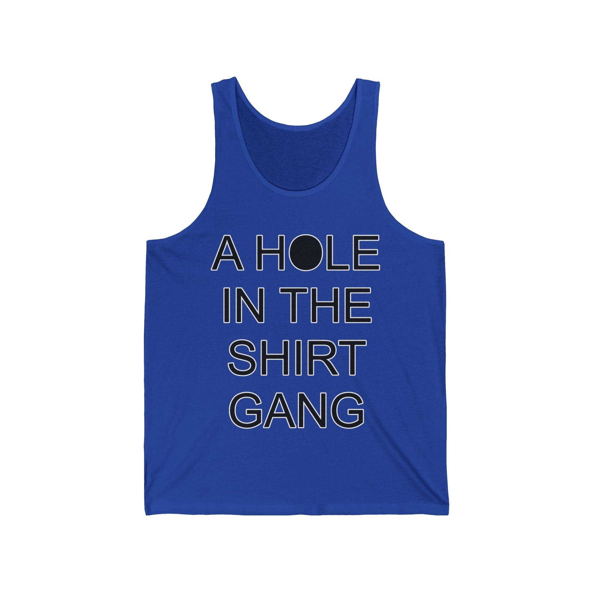 A Hole In The Shirt Gang - Tank Top - Witty Twisters Fashions