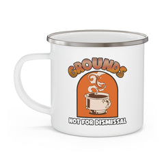 Grounds Not For Dismissal - Enamel Camping Coffee Cup - Witty Twisters Fashions