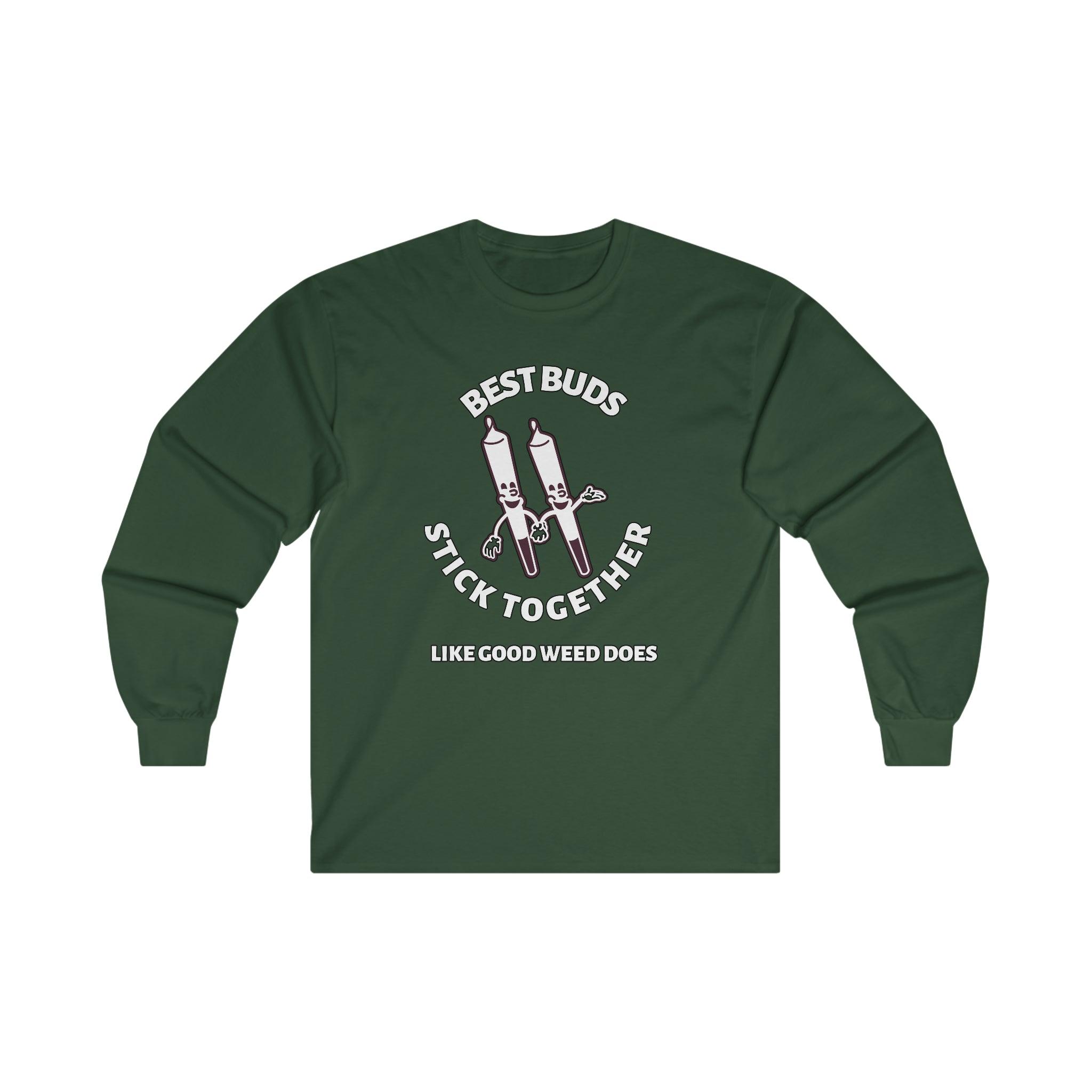 Best Buds Stick Together Like Good Weed Does - Long-Sleeve Tee - Witty Twisters Fashions