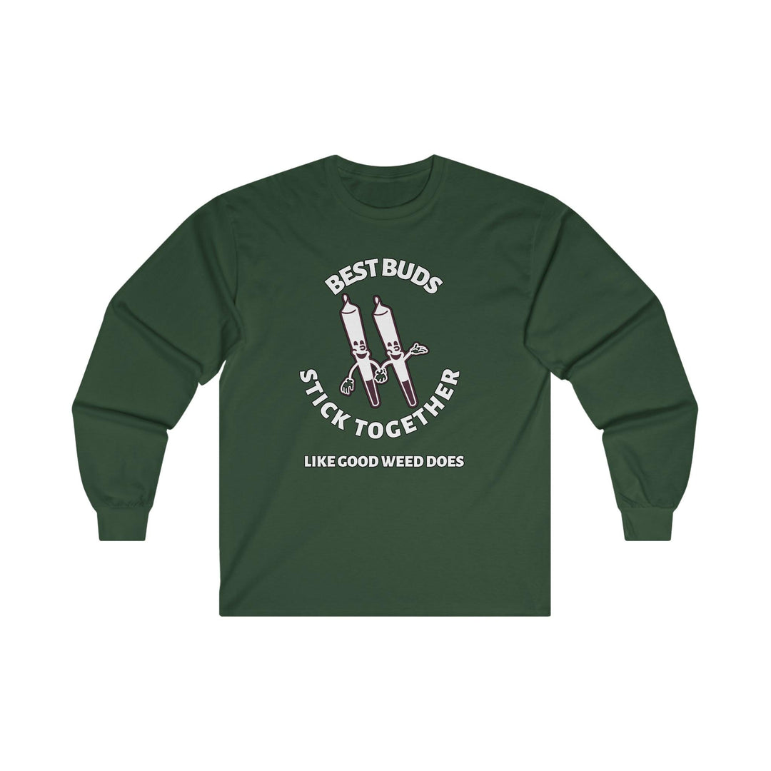 Best Buds Stick Together Like Good Weed Does - Long-Sleeve Tee