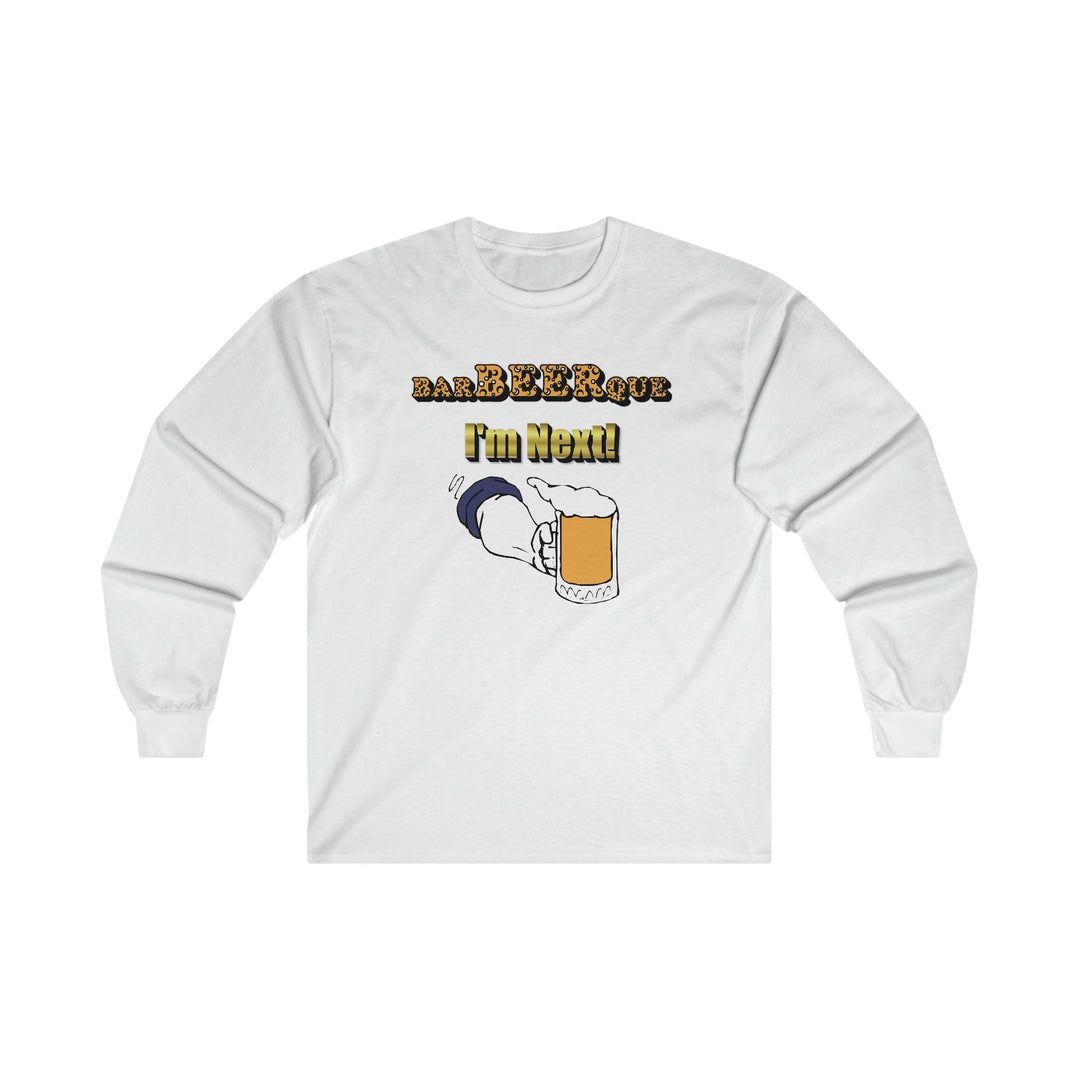 BarBeerQue I'm Next - Long-Sleeve Tee - Witty Twisters T-Shirts