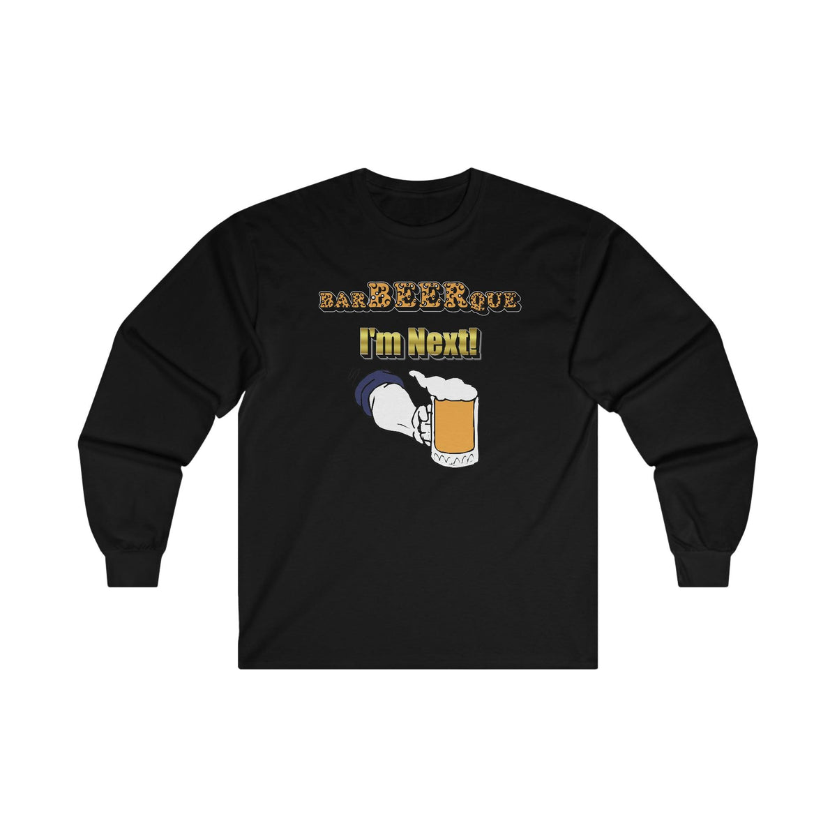 BarBeerQue I'm Next - Long-Sleeve Tee - Witty Twisters Fashions