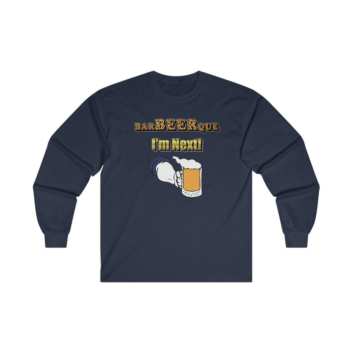 BarBeerQue I'm Next - Long-Sleeve Tee - Witty Twisters T-Shirts