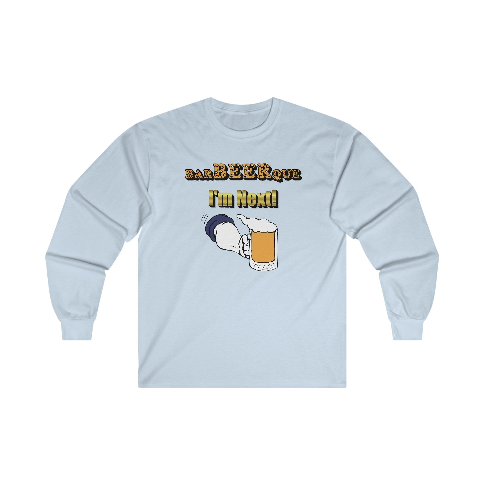 BarBeerQue I'm Next - Long-Sleeve Tee - Witty Twisters Fashions