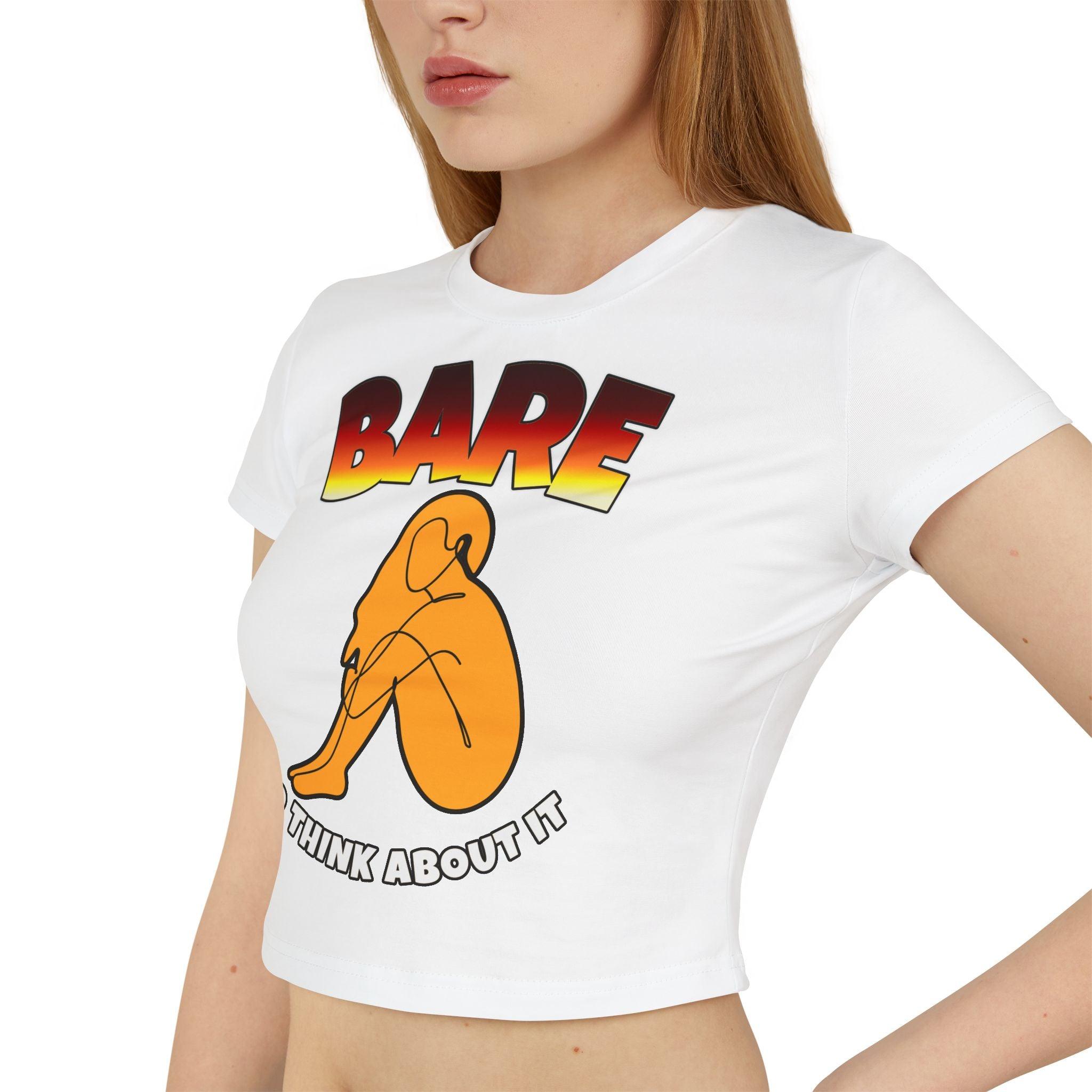 Bare To Think About It - Women's Baby Tee - Witty Twisters Fashions