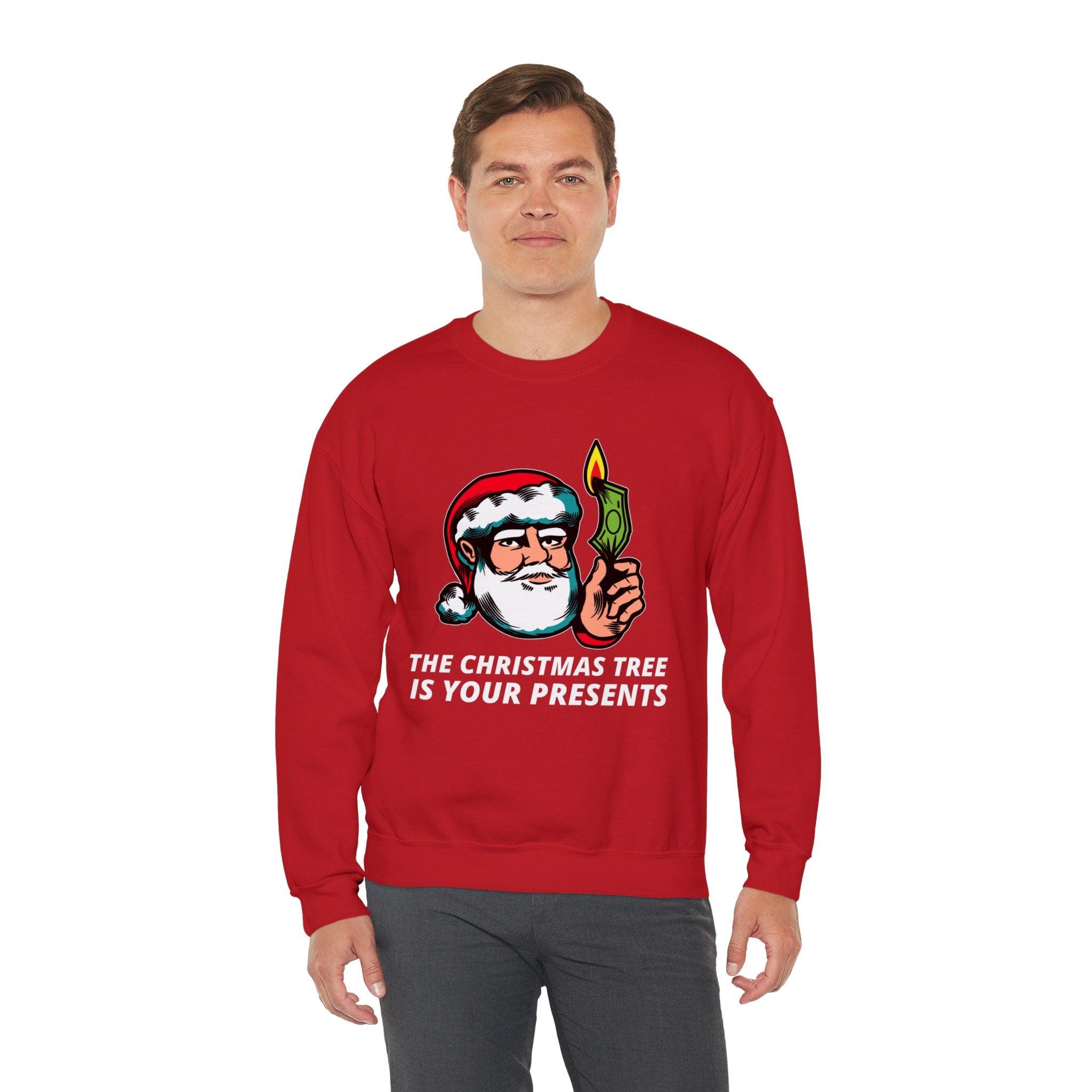 The Christmas tree is your presents - Sweatshirt - Witty Twisters Fashions