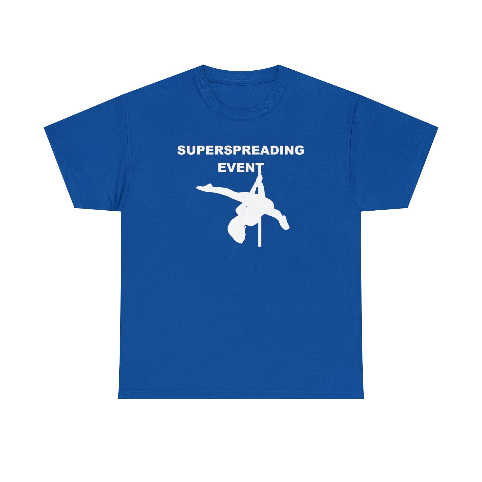 Superspreading Event - T-Shirt - Witty Twisters Fashions