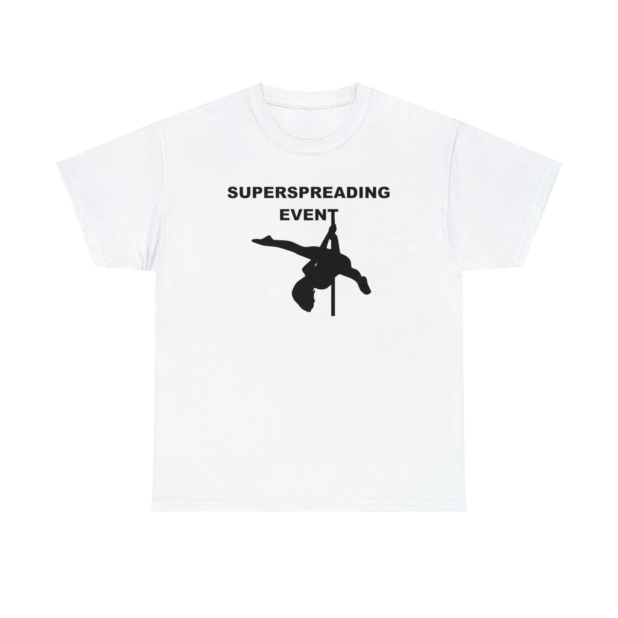 Superspreading Event - T-Shirt - Witty Twisters Fashions