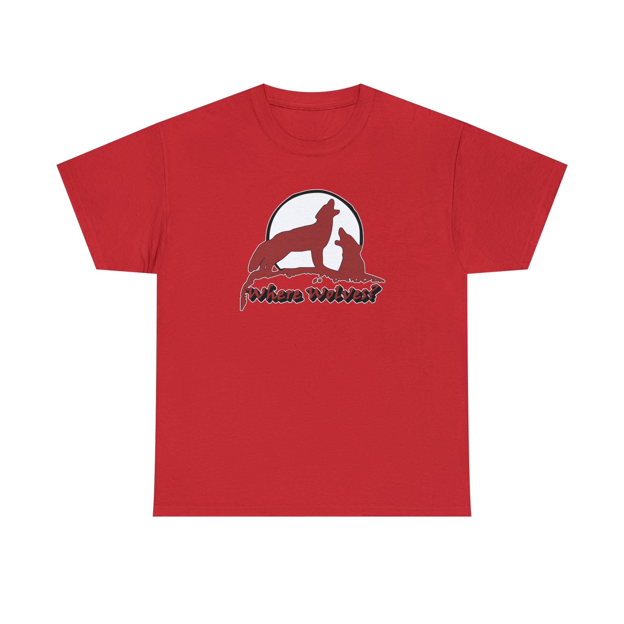 Where Wolves? - T-Shirt - Witty Twisters Fashions