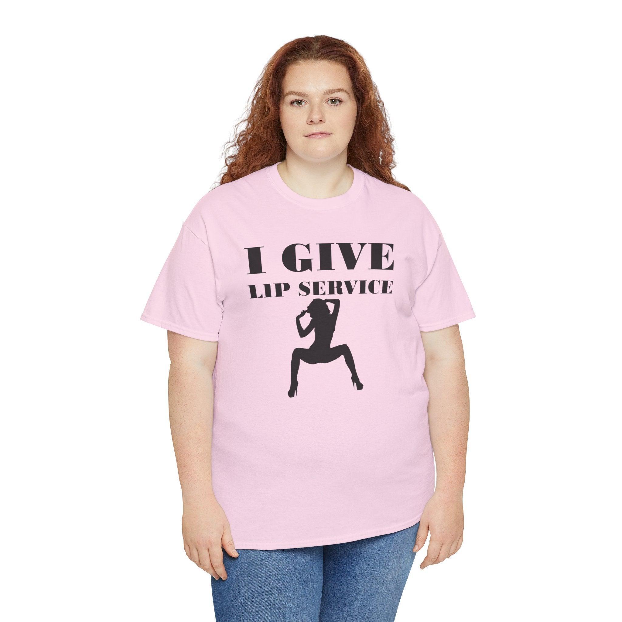 I Give Lip Service - T-Shirt - Witty Twisters Fashions