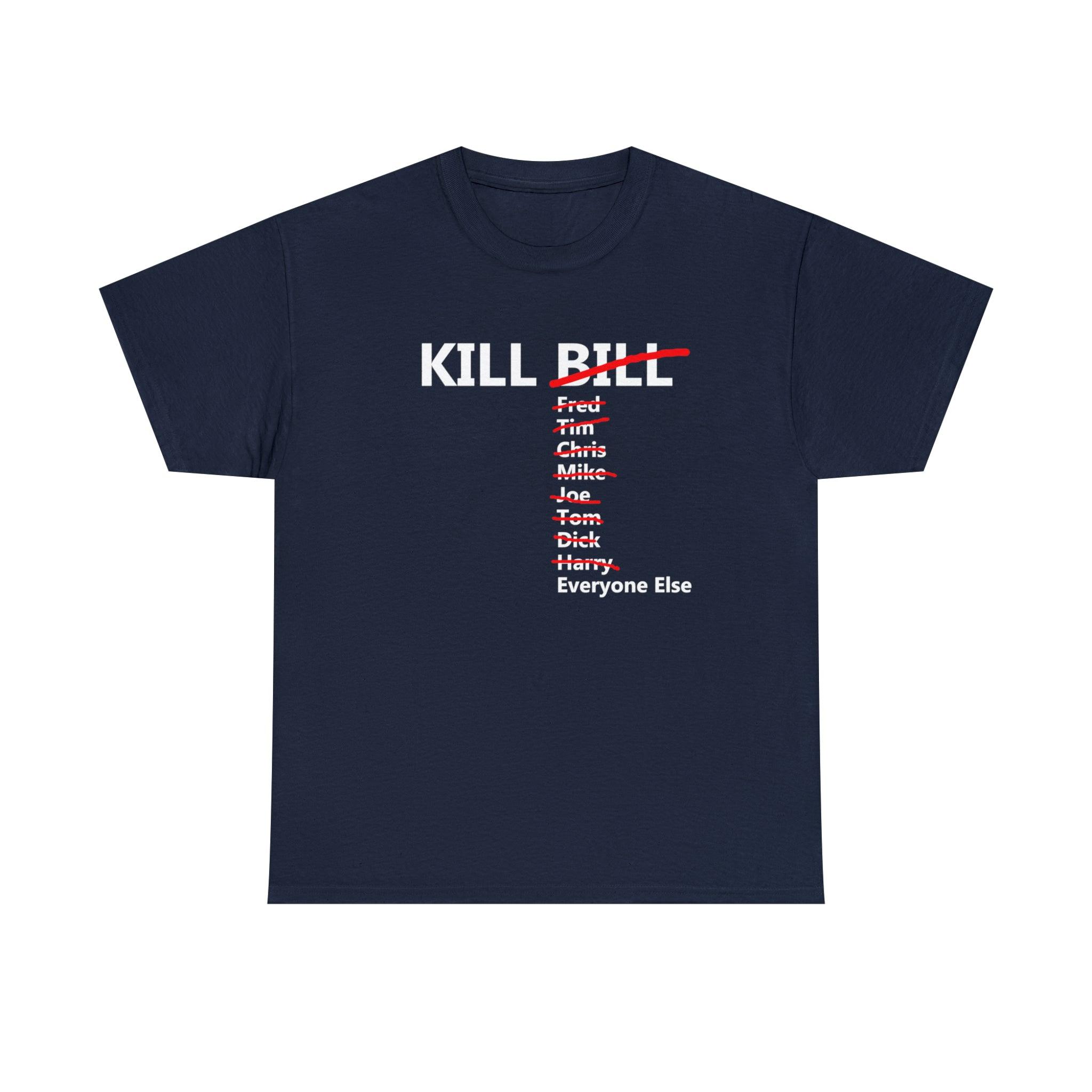 Kill Bill and Everyone Else - T-Shirt - Witty Twisters Fashions