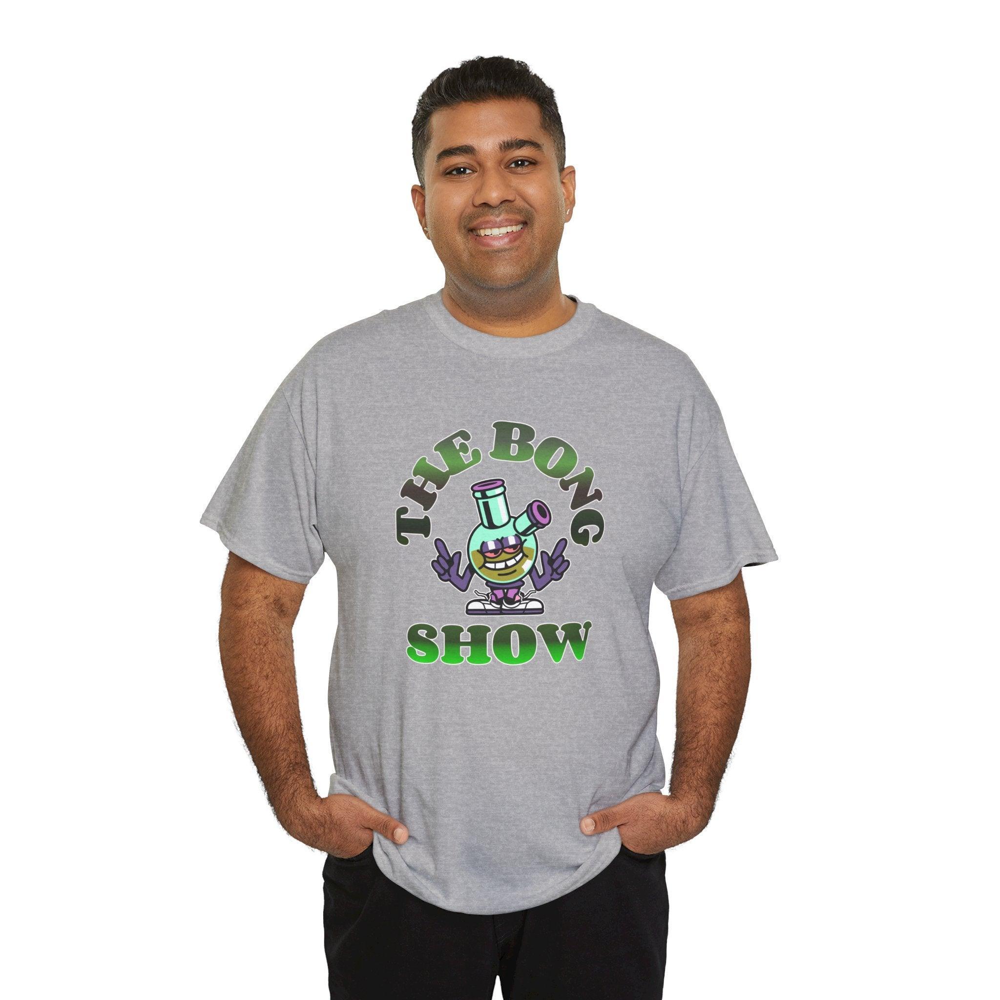 The Bong Show - T-Shirt - Witty Twisters Fashions