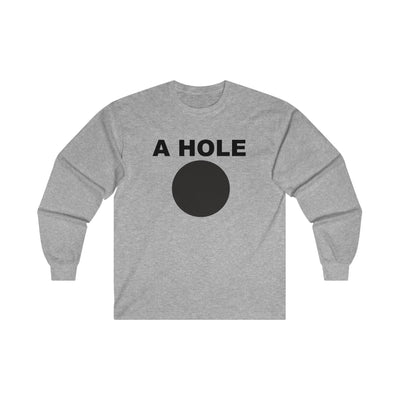A Hole - Long-Sleeve Tee - Witty Twisters T-Shirts