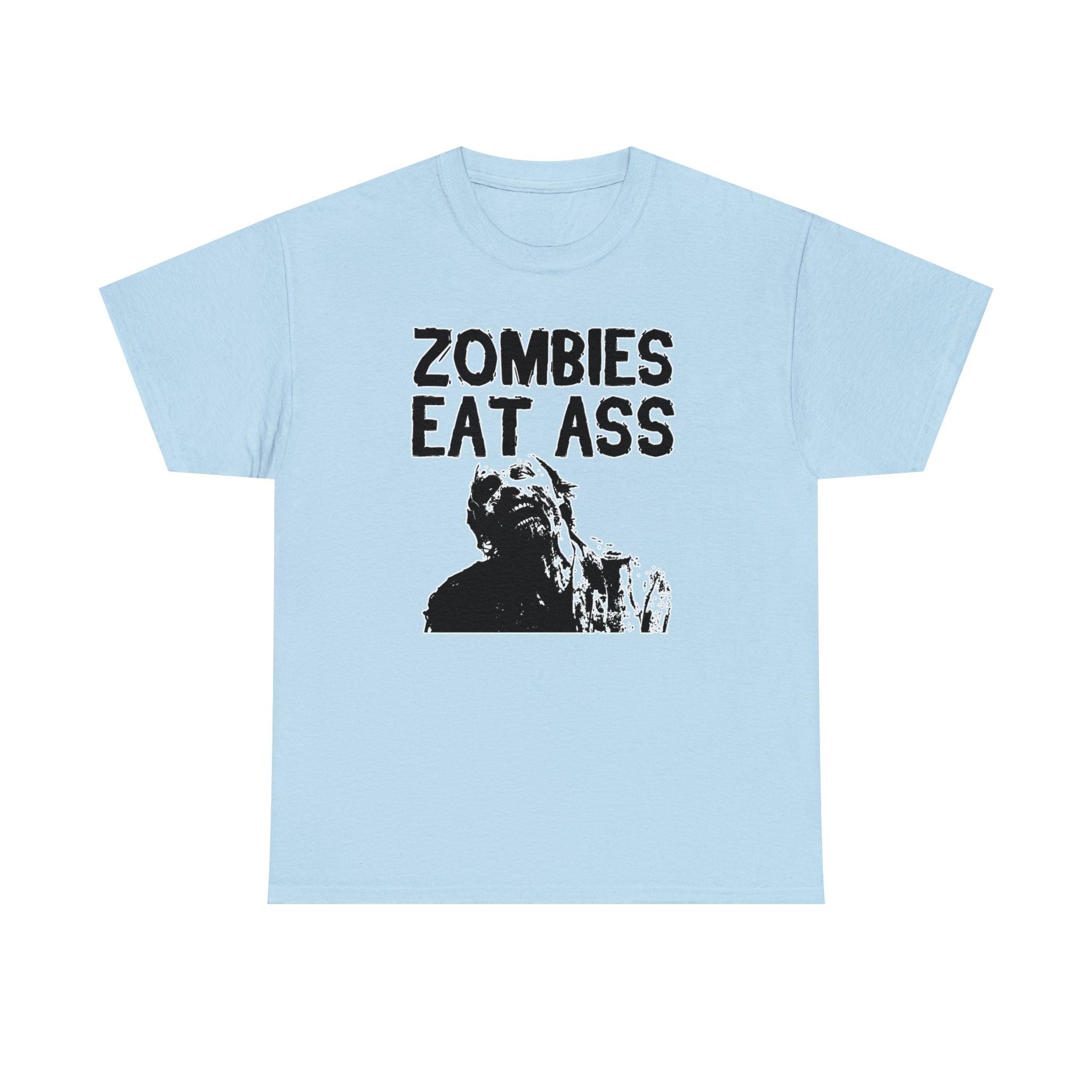 Zombies Eat Ass - T-Shirt - Witty Twisters Fashions