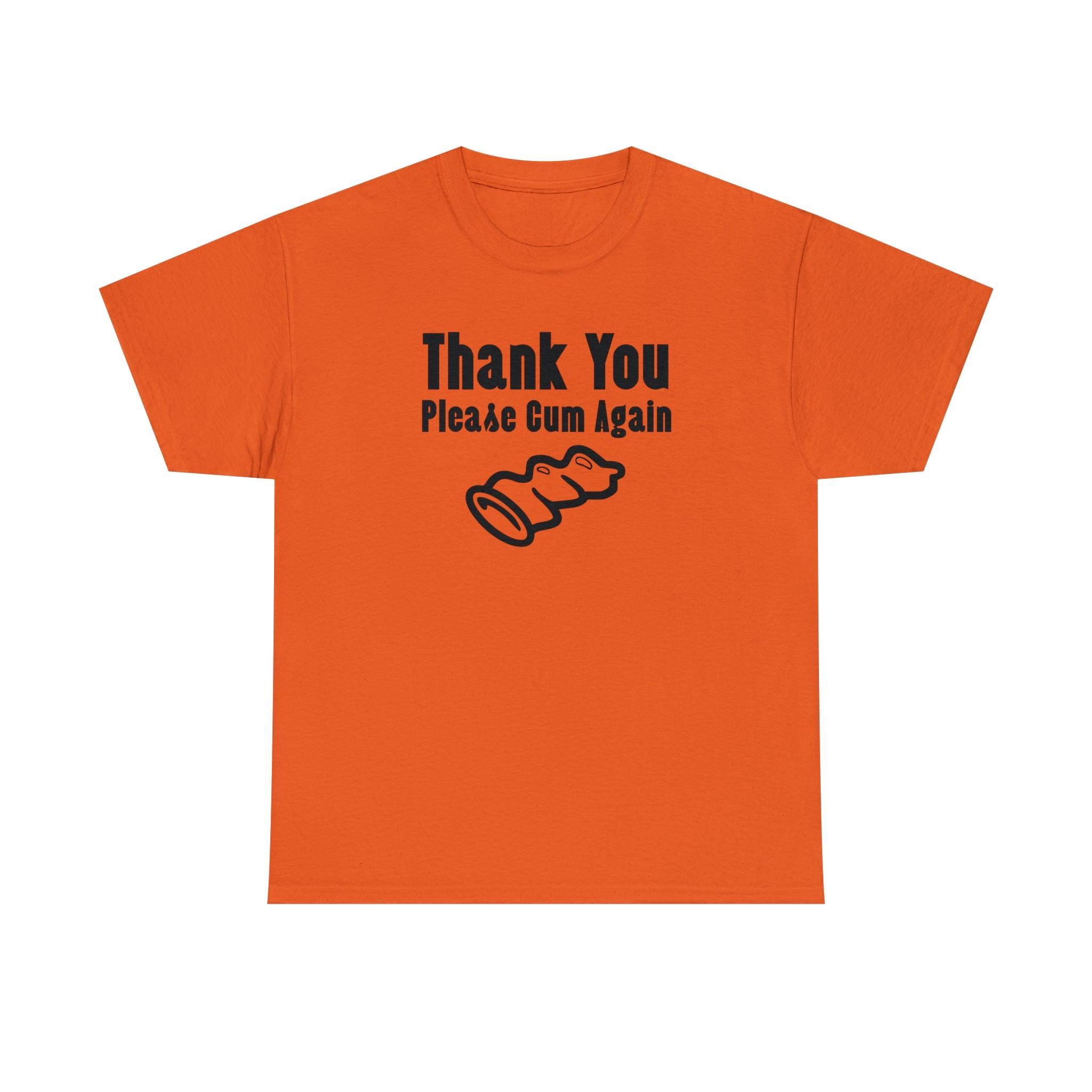 Thank You Please Cum Again - T-Shirt - Witty Twisters Fashions