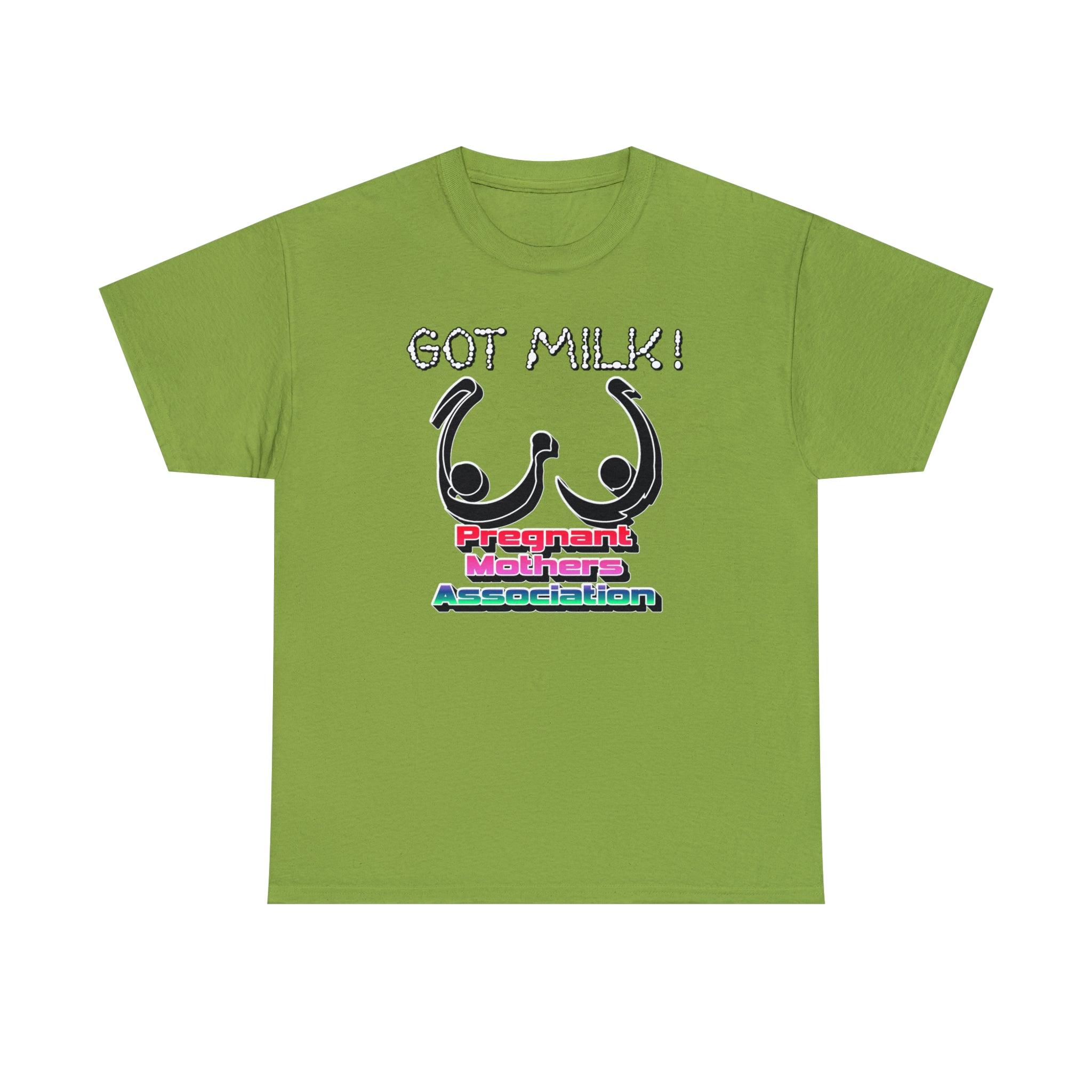 Got Milk! Pregnant Mothers Association - T-Shirt - Witty Twisters Fashions