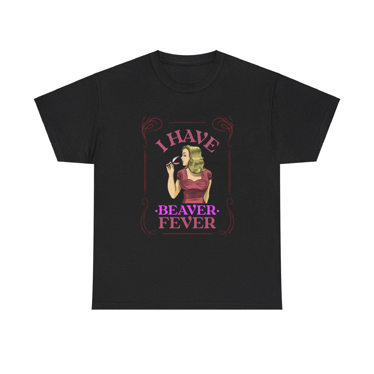 I have beaver fever - Woman - T-Shirt - Witty Twisters Fashions