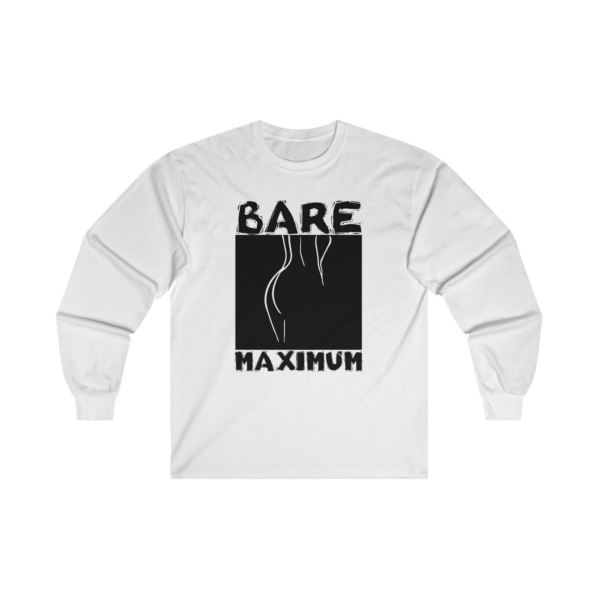 Bare Maximum - Long-Sleeve Tee - Witty Twisters Fashions