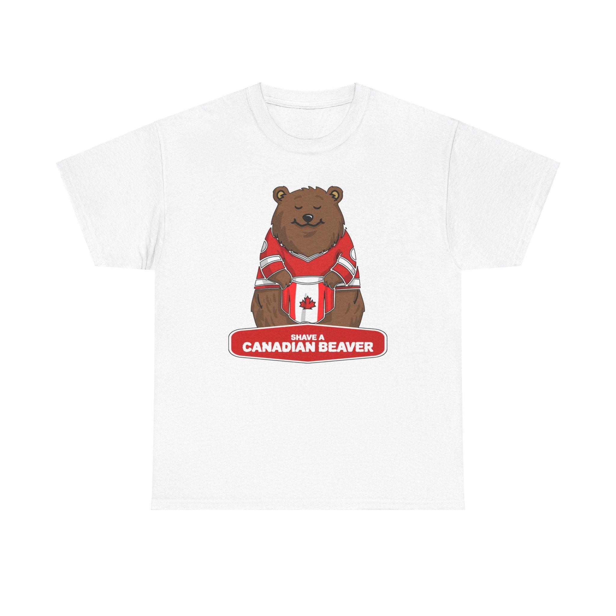 Shave a Canadian beaver - T-Shirt - Witty Twisters Fashions