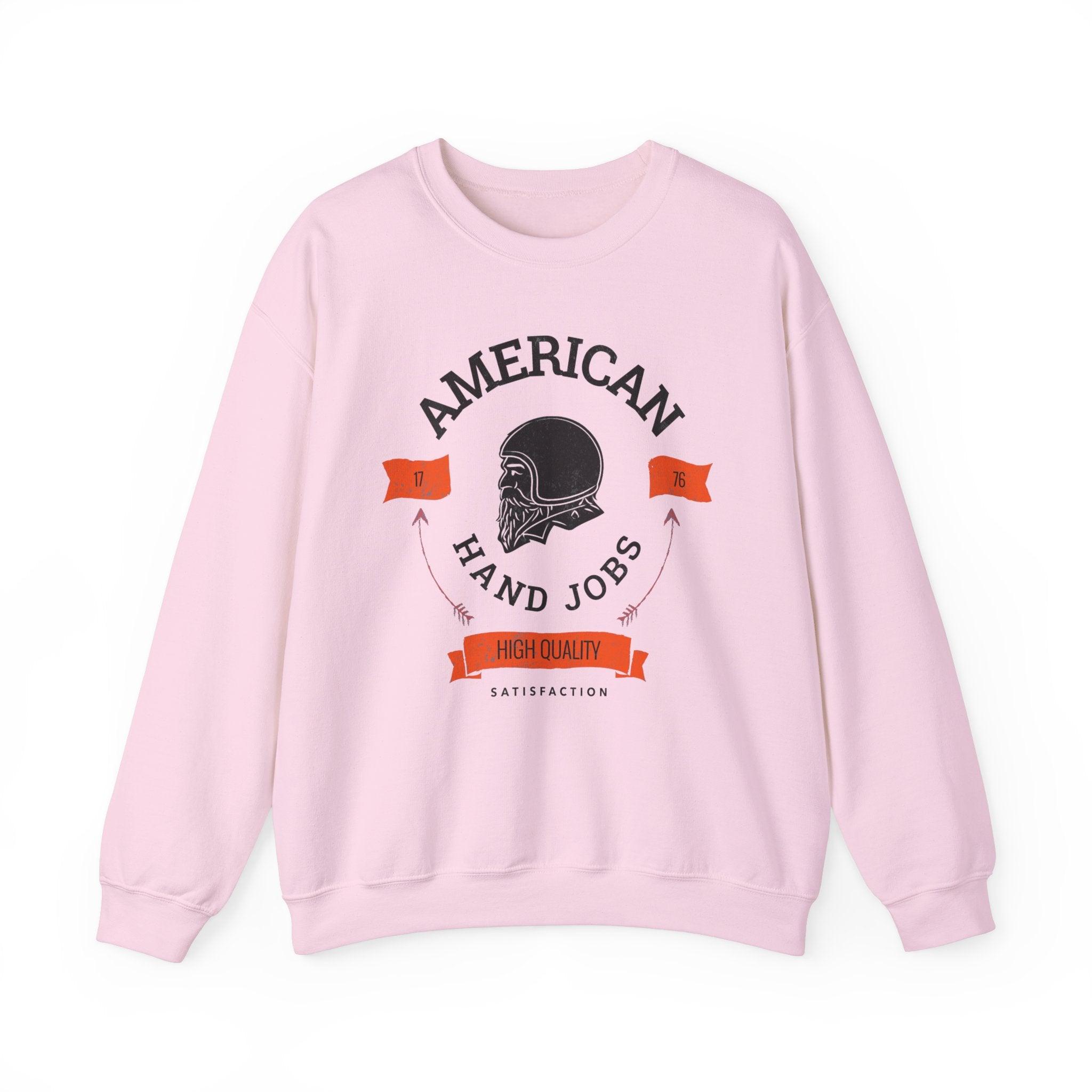 American Hand Jobs High Quality Satisfaction - Sweatshirt - Witty Twisters Fashions