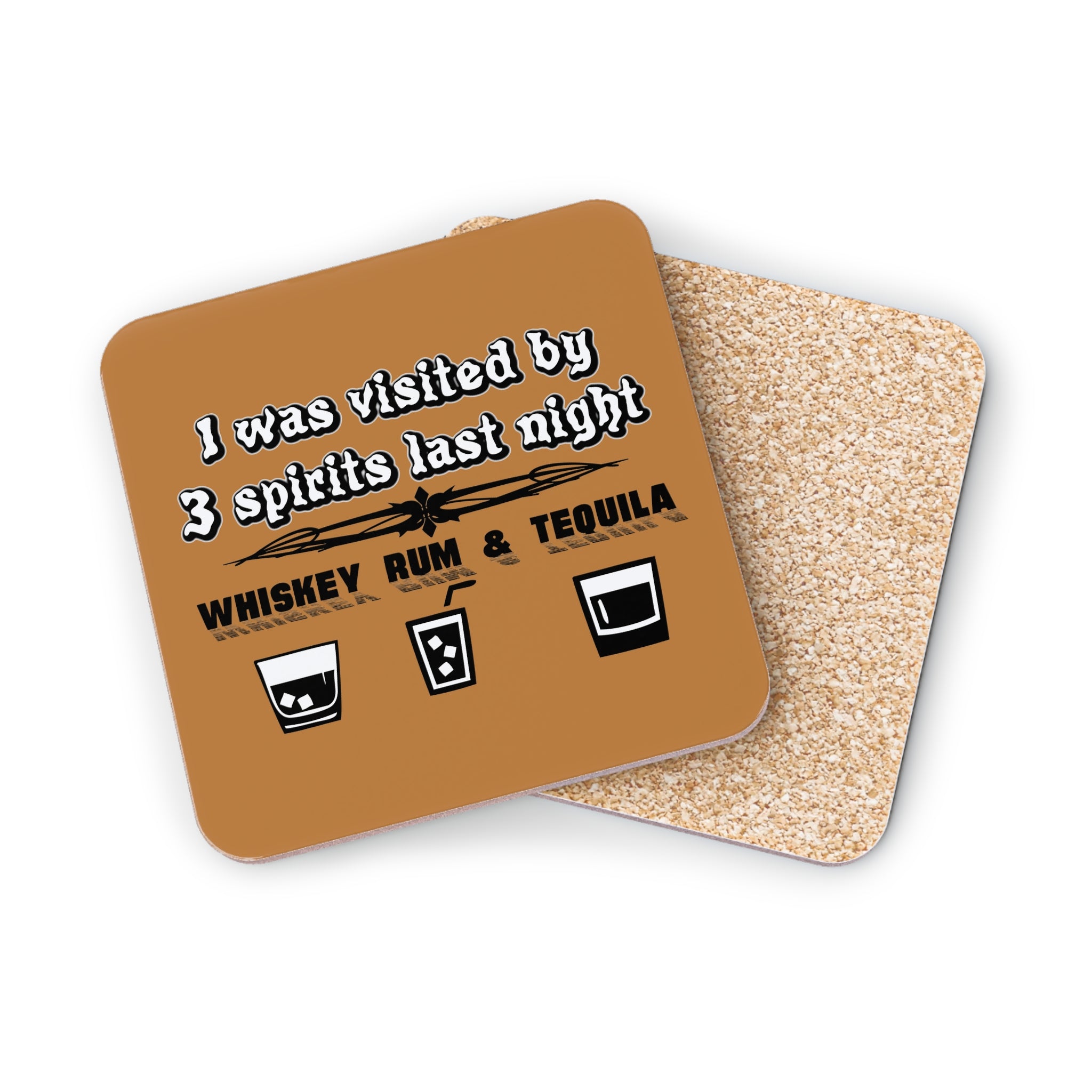 I was visited by 3 spirits last night Whiskey Rum and Tequila - Drink Coasters