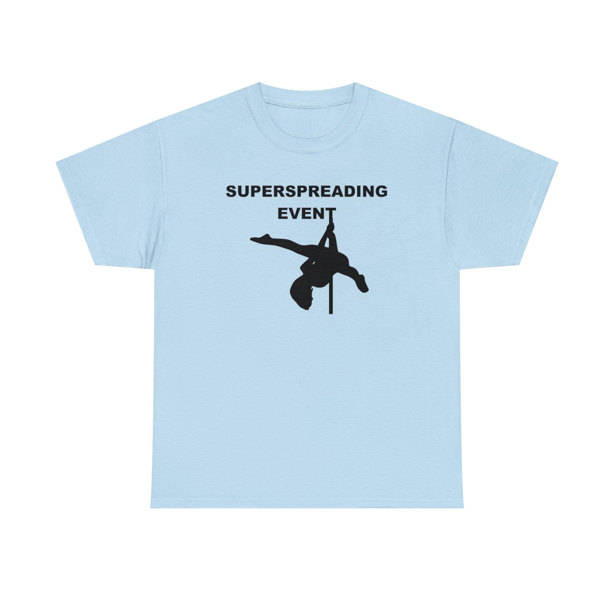 Superspreading Event - T-Shirt - Witty Twisters Fashions