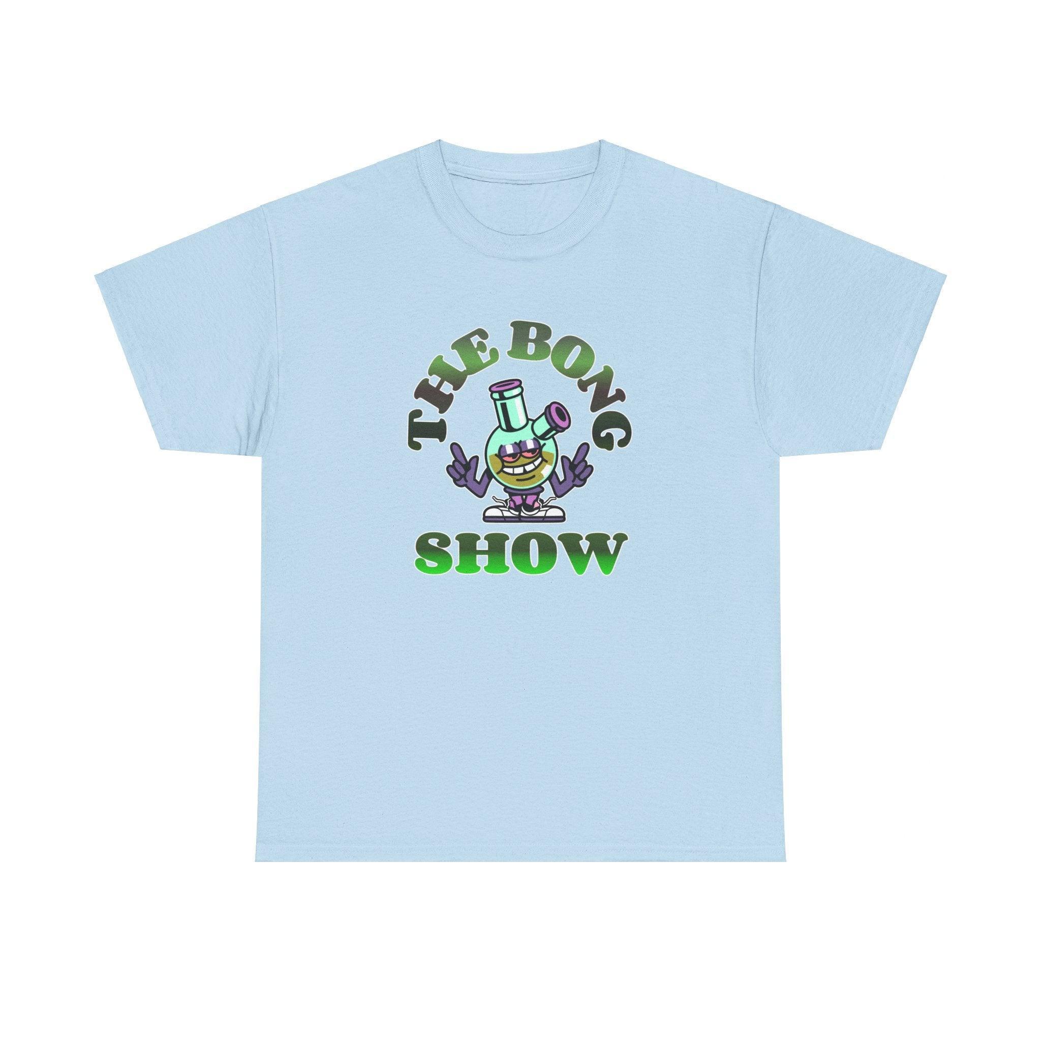 The Bong Show - T-Shirt - Witty Twisters Fashions