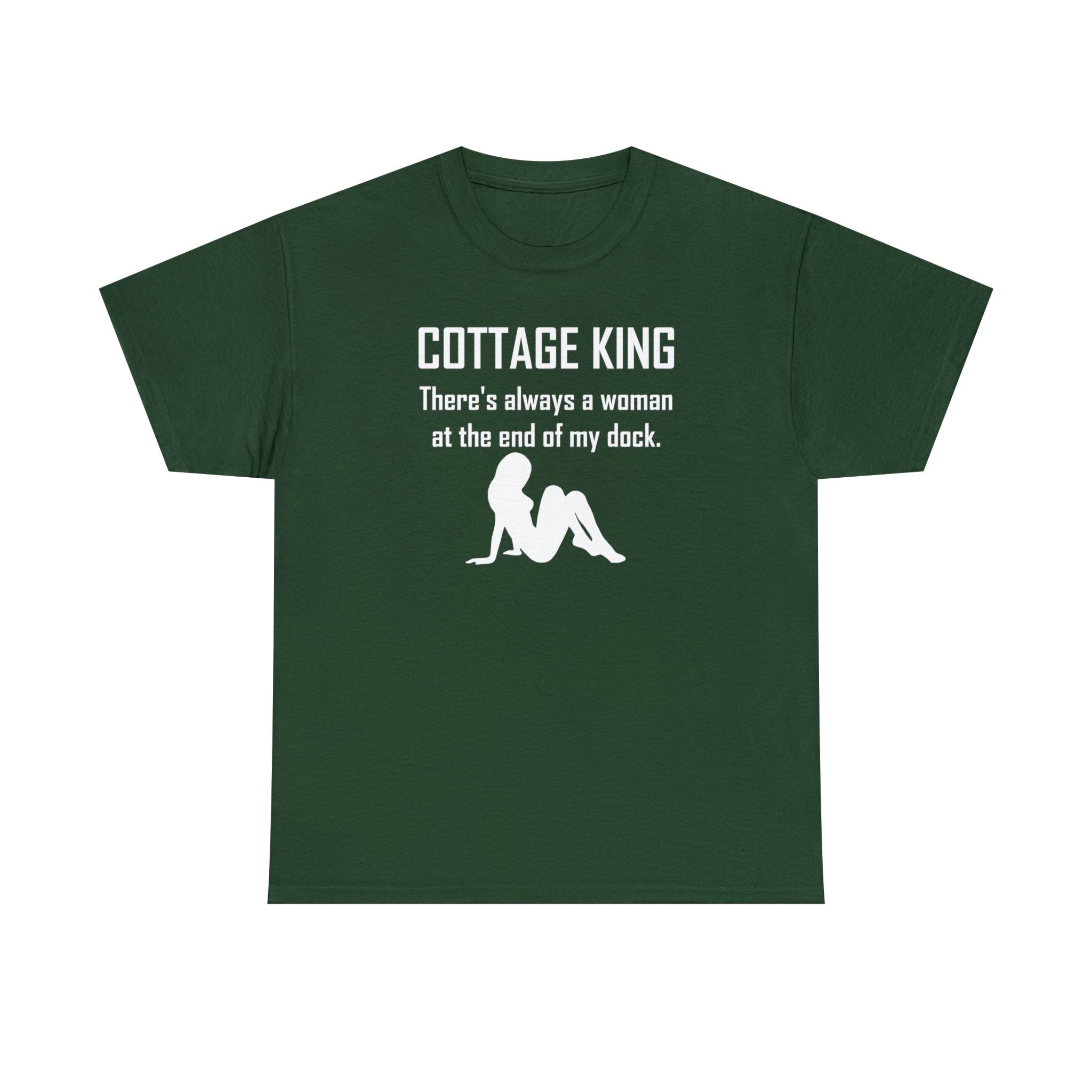 Cottage King There's always a woman at the end of my dock. - T-Shirt - Witty Twisters Fashions