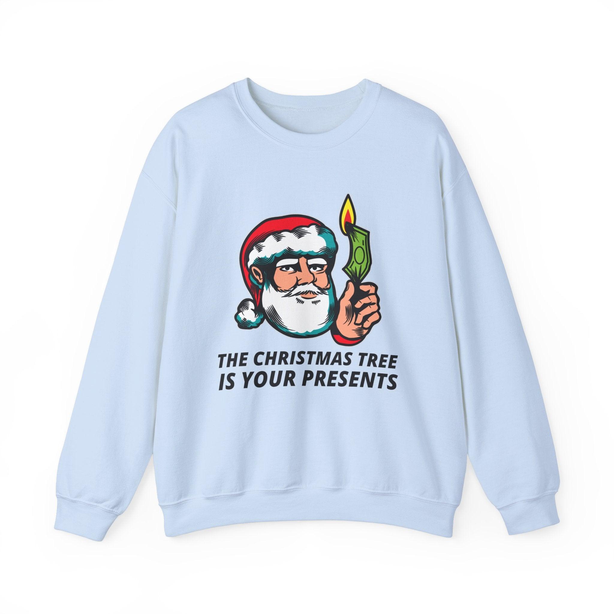 The Christmas tree is your presents - Sweatshirt - Witty Twisters Fashions