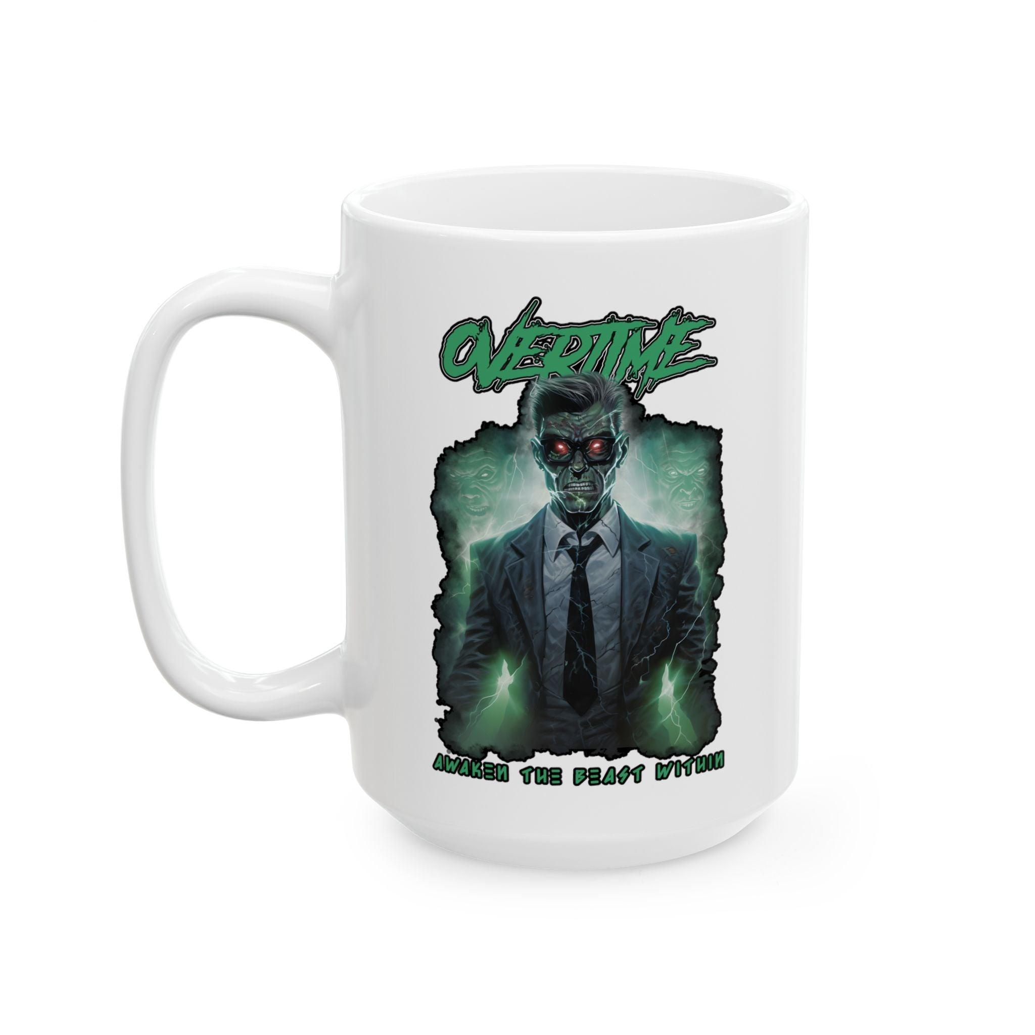 Overtime Awaken the beast within - Ceramic Coffee Mug 11oz, 15oz - Witty Twisters Fashions