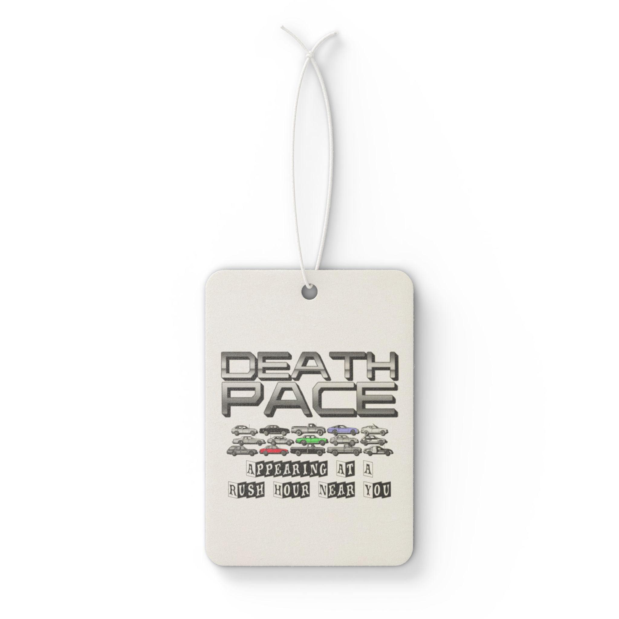 Death Pace Appearing At A Rush Hour Near You - Vehicle Air Freshener - Witty Twisters Fashions