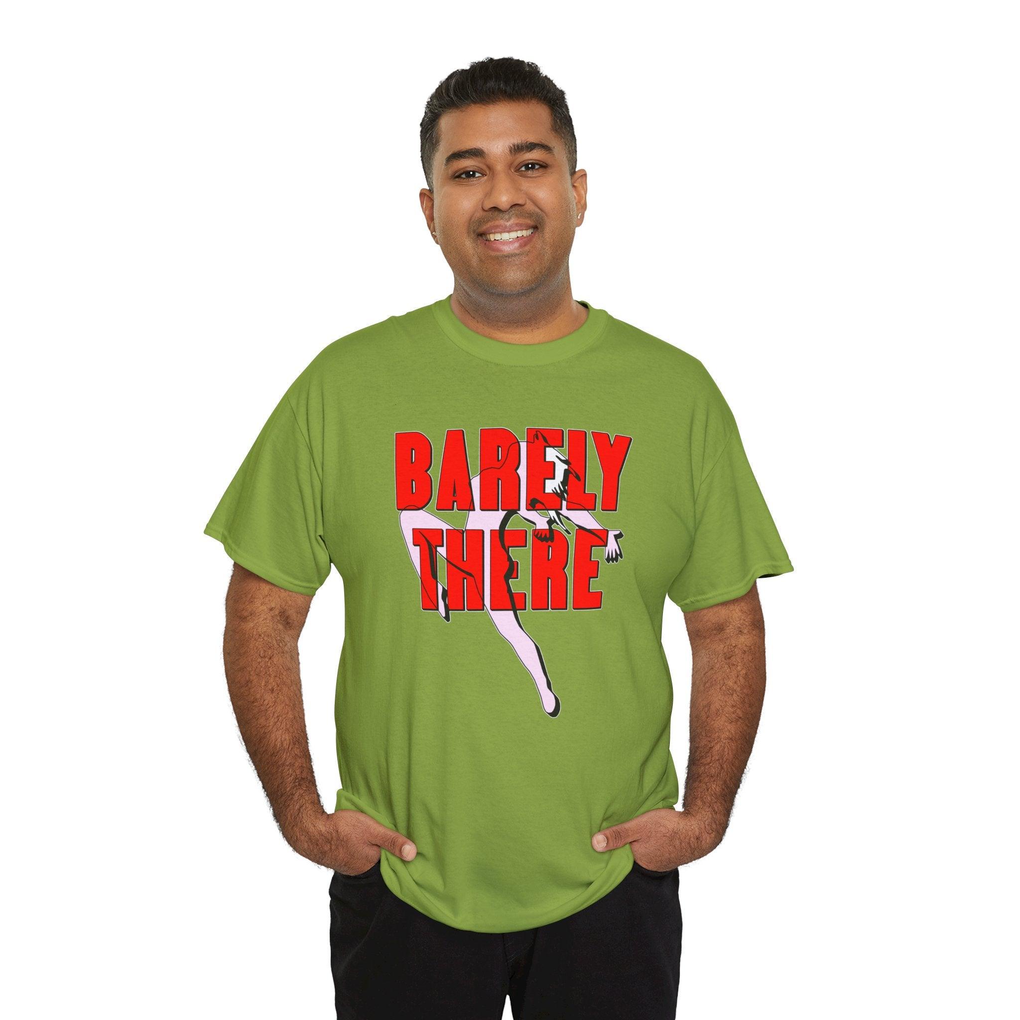 Barely There - T-Shirt - Witty Twisters Fashions