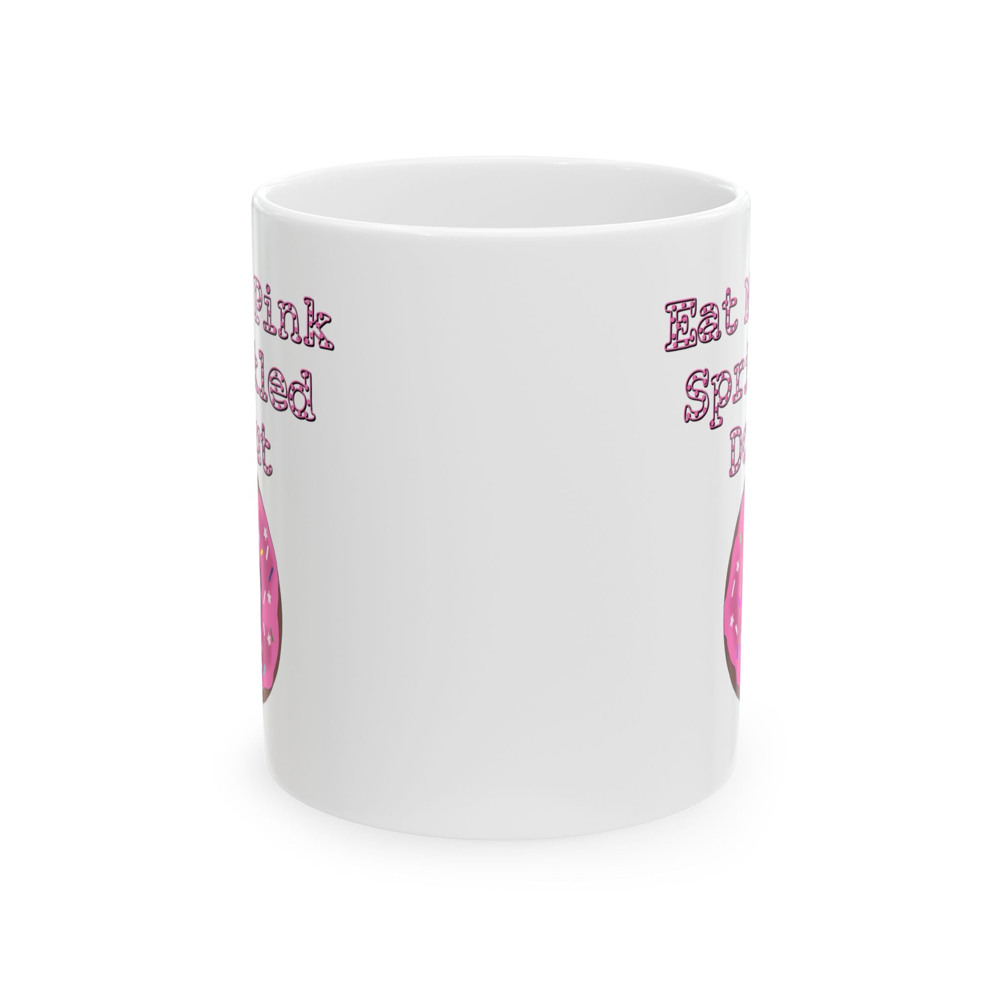 Eat My Pink Sprinkled Donut - Ceramic Coffee Mug 11oz, 15oz