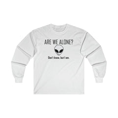 Are We Alone? Don't Know, But I Am. - Long-Sleeve Tee - Witty Twisters Fashions