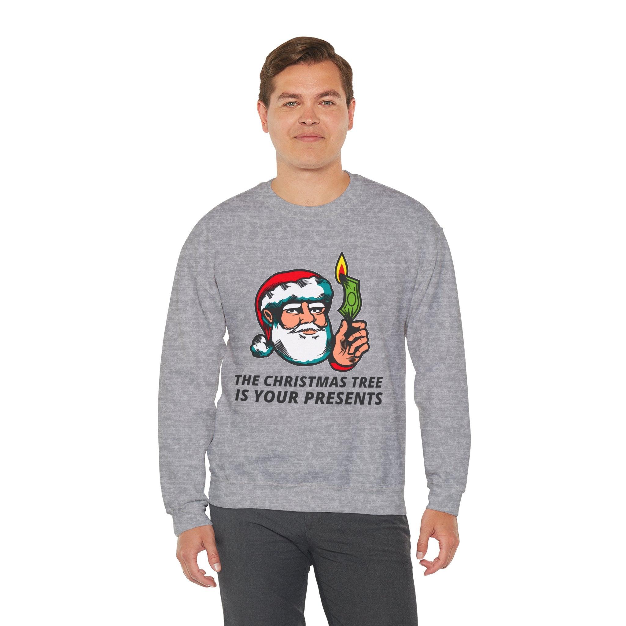 The Christmas tree is your presents - Sweatshirt - Witty Twisters Fashions