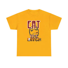 Eat The Bitch - T-Shirt - Witty Twisters Fashions